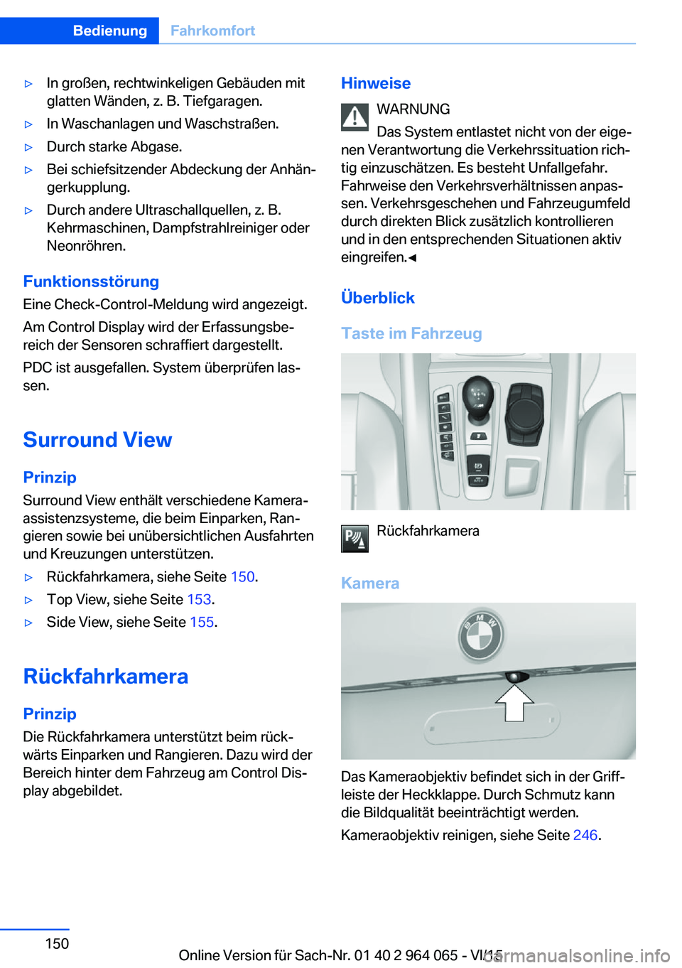 BMW X6 M 2016 Betriebsanleitungen (in German) ▷In großen, rechtwinkeligen Gebäuden mit
glatten Wänden, z. B. Tiefgaragen.▷In Waschanlagen und Waschstraßen.▷Durch starke Abgase.▷Bei schiefsitzender Abdeckung der Anhän‐
gerkupplung. BMW X6 M 2016 Betriebsanleitungen (in German) ▷In großen, rechtwinkeligen Gebäuden mit
glatten Wänden, z. B. Tiefgaragen.▷In Waschanlagen und Waschstraßen.▷Durch starke Abgase.▷Bei schiefsitzender Abdeckung der Anhän‐
gerkupplung.