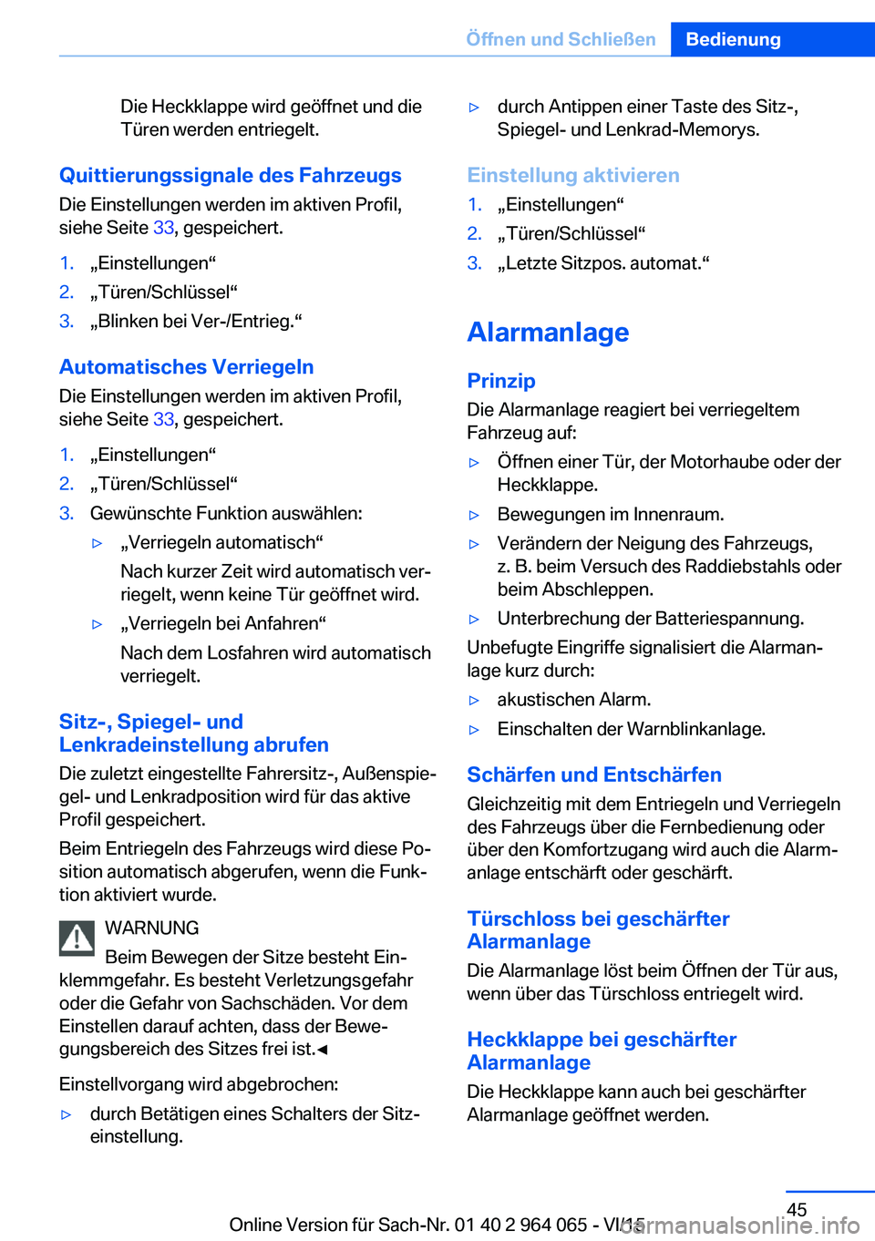 BMW X6 M 2016 Betriebsanleitungen (in German) Die Heckklappe wird geöffnet und die
Türen werden entriegelt.
Quittierungssignale des Fahrzeugs
Die Einstellungen werden im aktiven Profil,
siehe Seite 33, gespeichert.
1.„Einstellungen“2.„T BMW X6 M 2016 Betriebsanleitungen (in German) Die Heckklappe wird geöffnet und die
Türen werden entriegelt.
Quittierungssignale des Fahrzeugs
Die Einstellungen werden im aktiven Profil,
siehe Seite 33, gespeichert.
1.„Einstellungen“2.„T