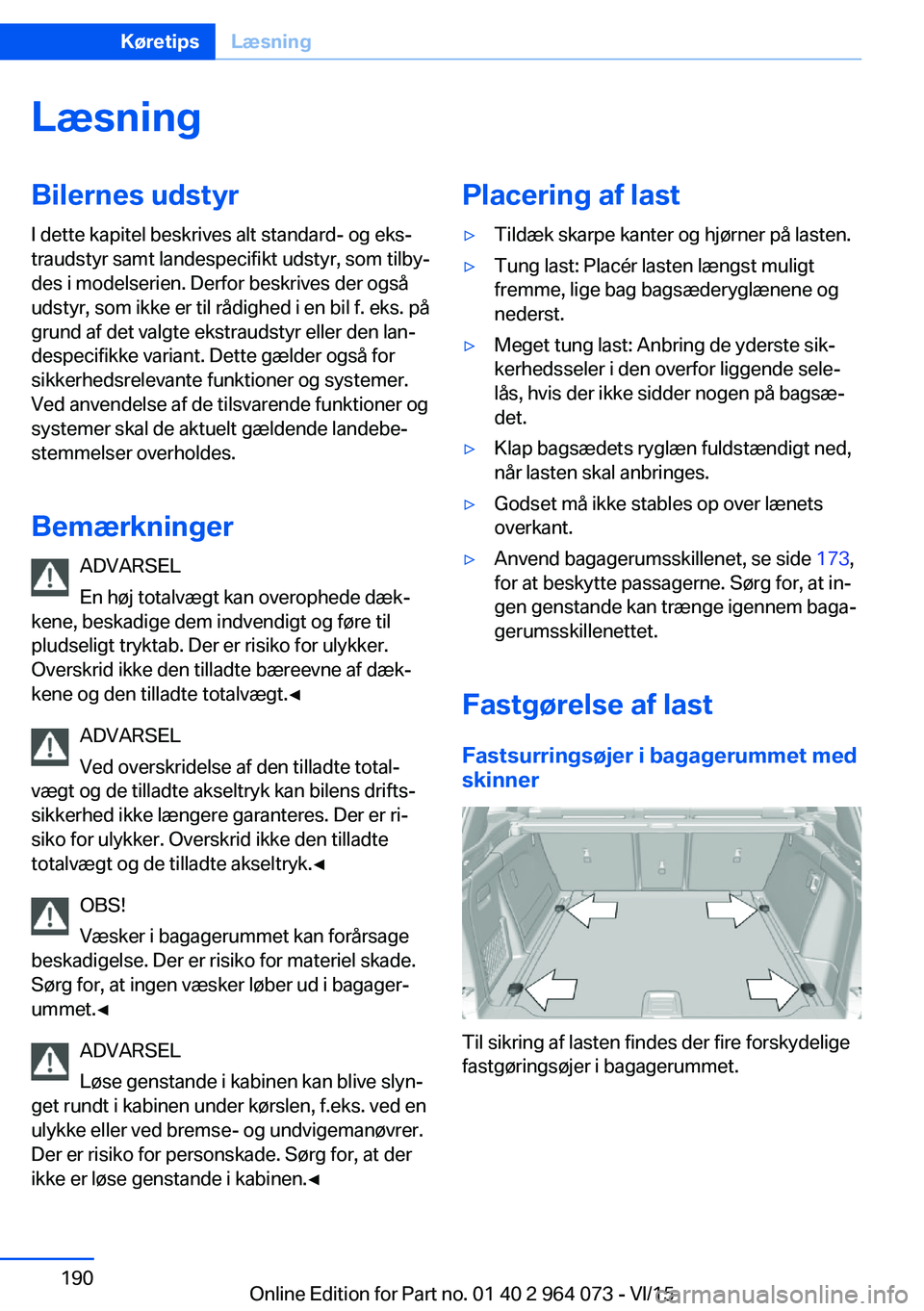 BMW X6 M 2016 InstruktionsbØger (in Danish) LæsningBilernes udstyr
I dette kapitel beskrives alt standard- og eks‐
traudstyr samt landespecifikt udstyr, som tilby‐
des i modelserien. Derfor beskrives der også
udstyr, som ikke er til rådi BMW X6 M 2016 InstruktionsbØger (in Danish) LæsningBilernes udstyr
I dette kapitel beskrives alt standard- og eks‐
traudstyr samt landespecifikt udstyr, som tilby‐
des i modelserien. Derfor beskrives der også
udstyr, som ikke er til rådi