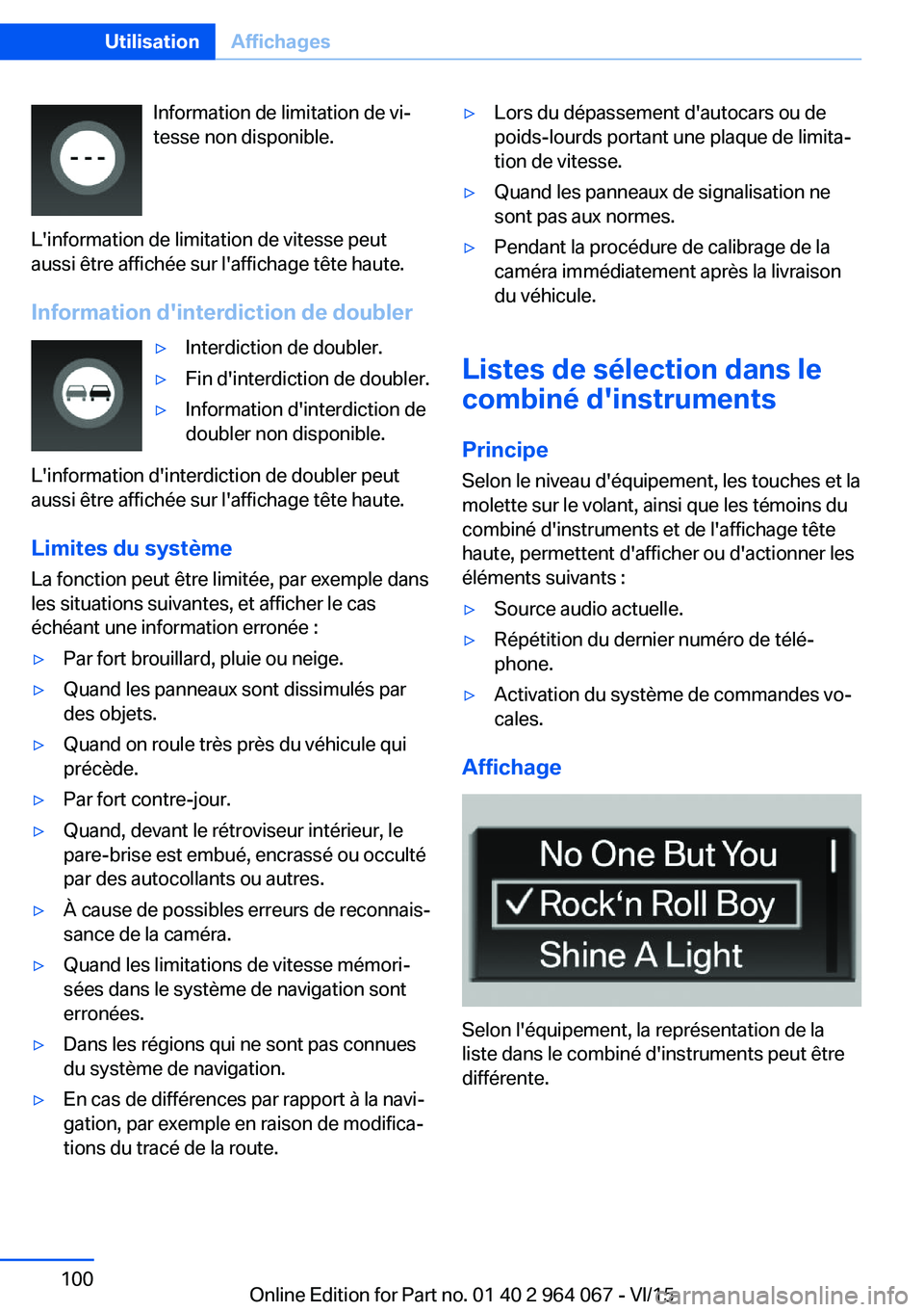 BMW X6 M 2016 Notices Demploi (in French) Information de limitation de vi‐
tesse non disponible.
L'information de limitation de vitesse peut
aussi être affichée sur l'affichage tête haute.
Information d'interdiction de double BMW X6 M 2016 Notices Demploi (in French) Information de limitation de vi‐
tesse non disponible.
L'information de limitation de vitesse peut
aussi être affichée sur l'affichage tête haute.
Information d'interdiction de double