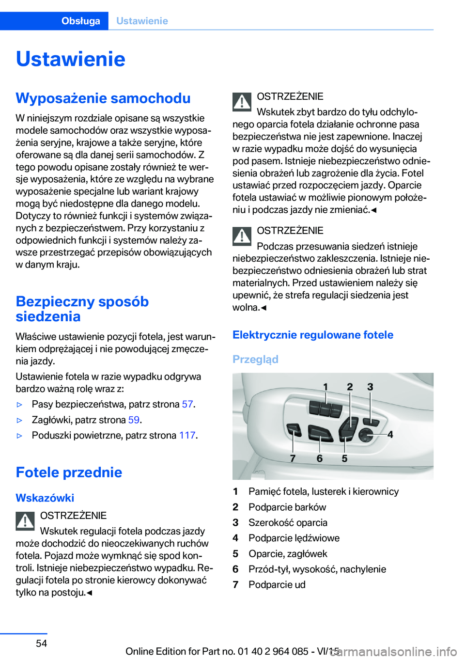 BMW X6 M 2016 Instrukcja obsługi (in Polish) UstawienieWyposażenie samochodu
W niniejszym rozdziale opisane są wszystkie
modele samochodów oraz wszystkie wyposa‐
żenia seryjne, krajowe a także seryjne, które
oferowane są dla danej serii BMW X6 M 2016 Instrukcja obsługi (in Polish) UstawienieWyposażenie samochodu
W niniejszym rozdziale opisane są wszystkie
modele samochodów oraz wszystkie wyposa‐
żenia seryjne, krajowe a także seryjne, które
oferowane są dla danej serii