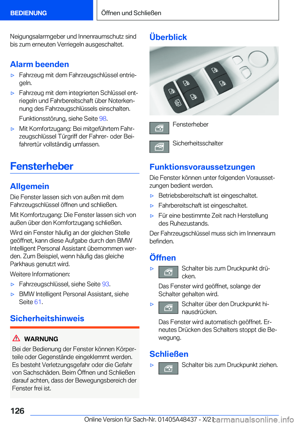 BMW X7 2022  Betriebsanleitungen (in German) �N�e�i�g�u�n�g�s�a�l�a�r�m�g�e�b�e�r��u�n�d��I�n�n�e�n�r�a�u�m�s�c�h�u�t�z��s�i�n�d�b�i�s��z�u�m��e�r�n�e�u�t�e�n��V�e�r�r�i�e�g�e�l�n��a�u�s�g�e�s�c�h�a�l�t�e�t�.
�A�l�a�r�m��b�e�e�n�d�e�nx�