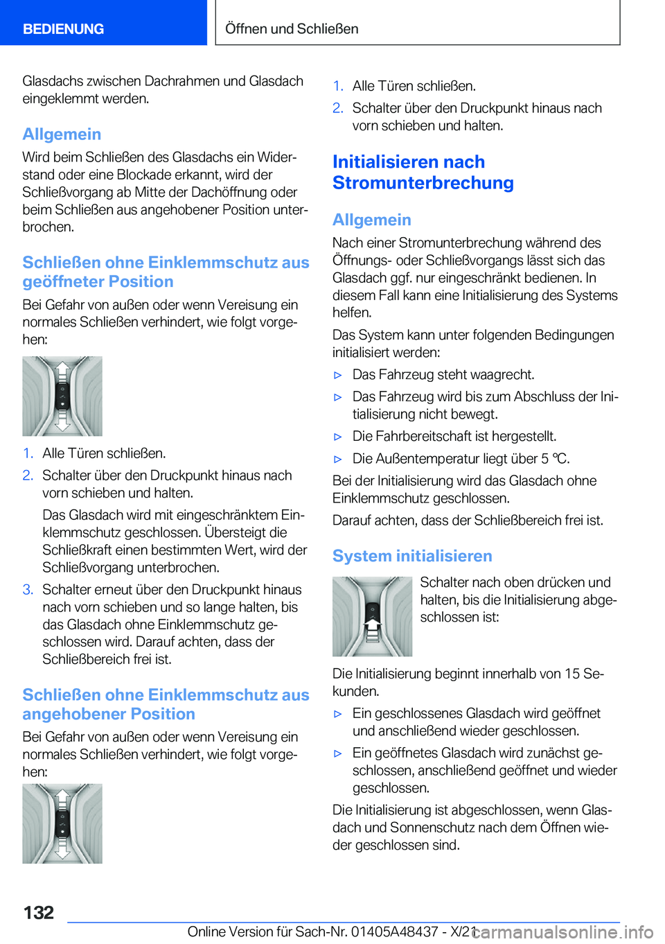 BMW X7 2022  Betriebsanleitungen (in German) �G�l�a�s�d�a�c�h�s��z�w�i�s�c�h�e�n��D�a�c�h�r�a�h�m�e�n��u�n�d��G�l�a�s�d�a�c�h
�e�i�n�g�e�k�l�e�m�m�t��w�e�r�d�e�n�.
�A�l�l�g�e�m�e�i�n �W�i�r�d��b�e�i�m��S�c�h�l�i�e�