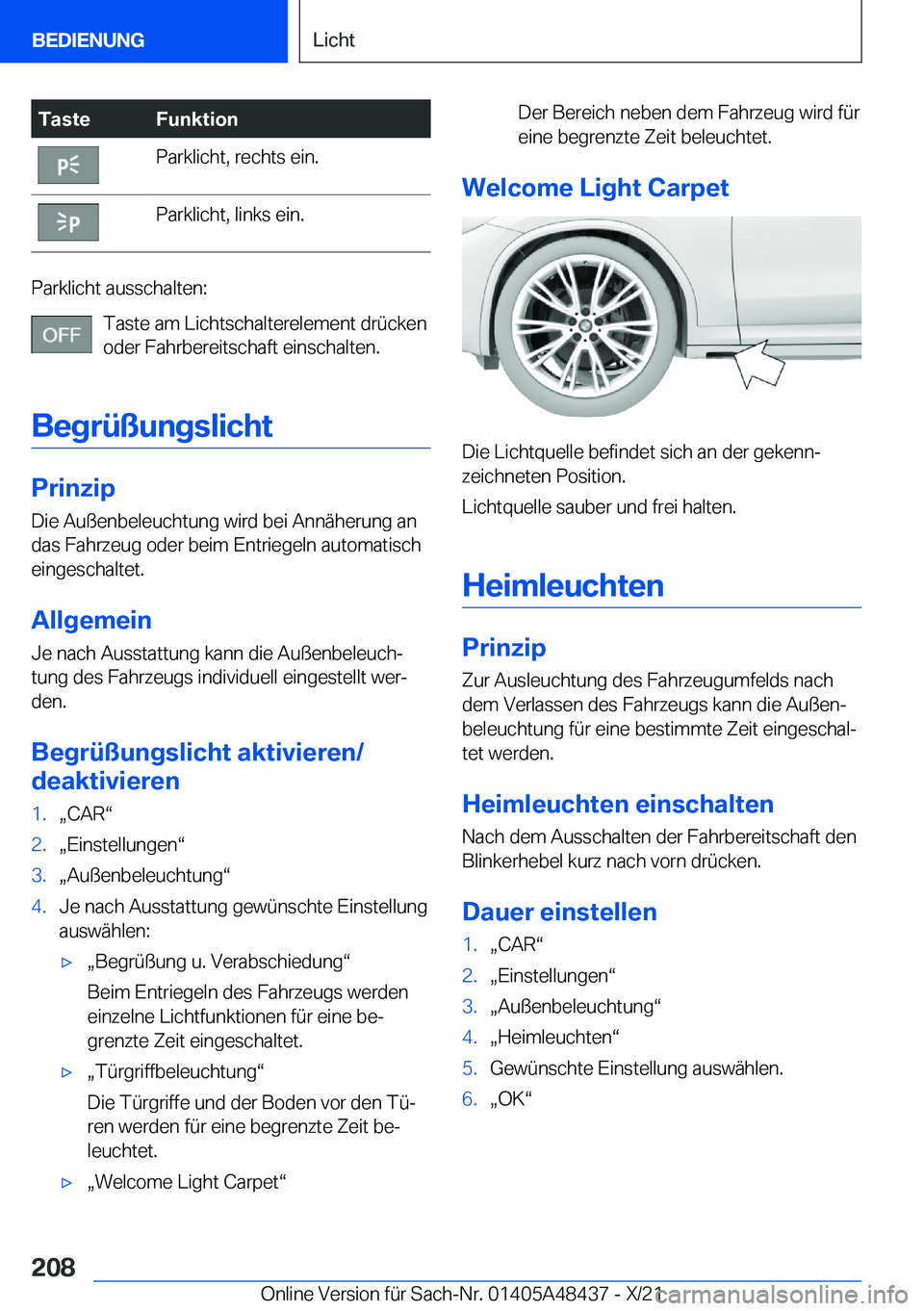 BMW X7 2022  Betriebsanleitungen (in German) �T�a�s�t�e�F�u�n�k�t�i�o�n�P�a�r�k�l�i�c�h�t�,��r�e�c�h�t�s��e�i�n�.�P�a�r�k�l�i�c�h�t�,��l�i�n�k�s��e�i�n�.
�P�a�r�k�l�i�c�h�t��a�u�s�s�c�h�a�l�t�e�n�:�T�a�s�t�e��a�m��L�i�c�h�t�s�c�h�a�l�t�e�