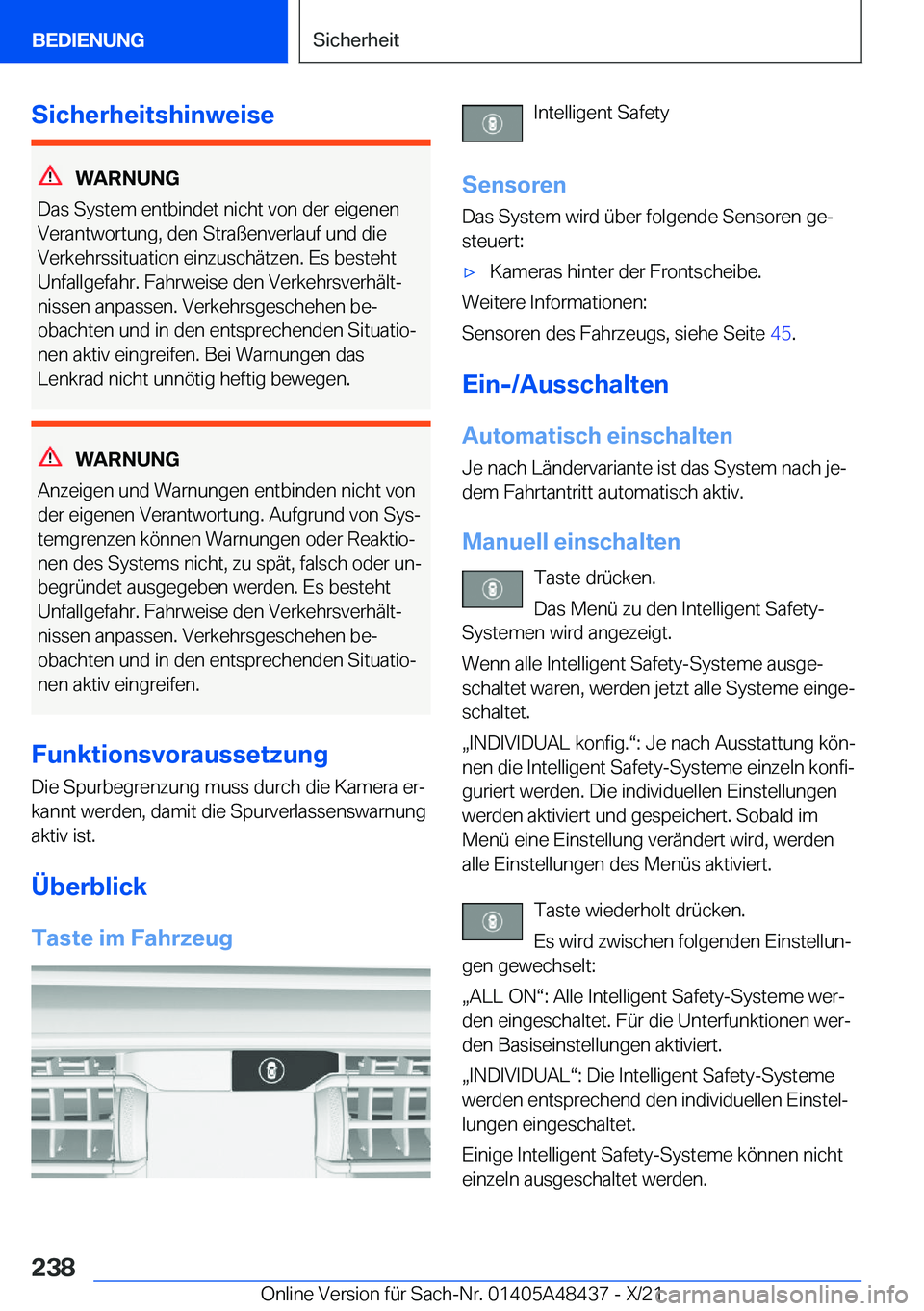 BMW X7 2022  Betriebsanleitungen (in German) �S�i�c�h�e�r�h�e�i�t�s�h�i�n�w�e�i�s�e
�W�A�R�N�U�N�G
�D�a�s��S�y�s�t�e�m��e�n�t�b�i�n�d�e�t��n�i�c�h�t��v�o�n��d�e�r��e�i�g�e�n�e�n
�V�e�r�a�n�t�w�o�r�t�u�n�g�,��d�e�n��S�t�r�a�