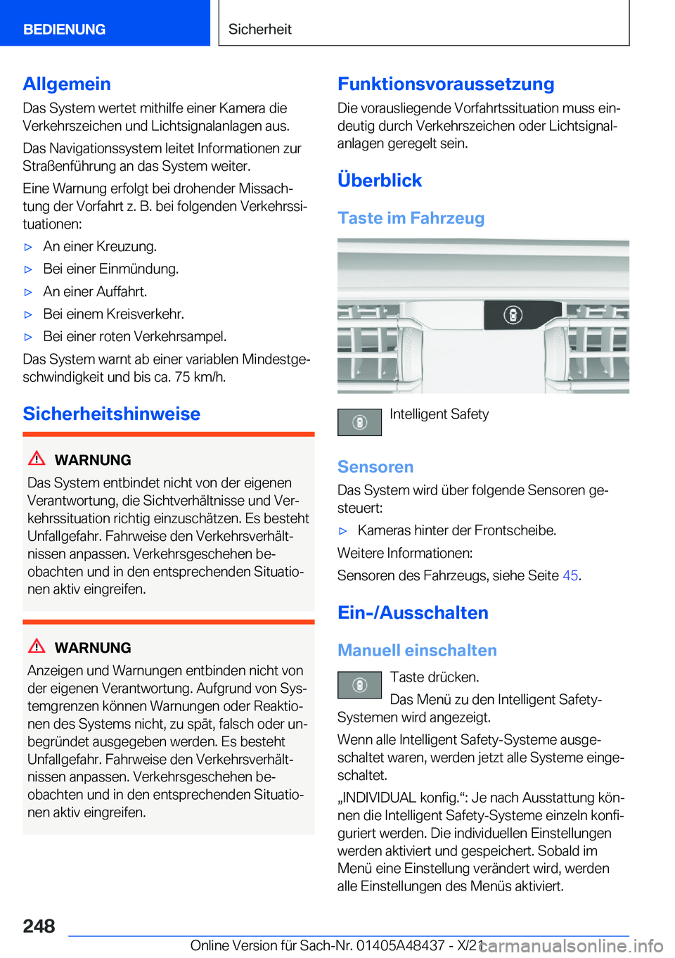 BMW X7 2022  Betriebsanleitungen (in German) �A�l�l�g�e�m�e�i�n
�D�a�s��S�y�s�t�e�m��w�e�r�t�e�t��m�i�t�h�i�l�f�e��e�i�n�e�r��K�a�m�e�r�a��d�i�e
�V�e�r�k�e�h�r�s�z�e�i�c�h�e�n��u�n�d��L�i�c�h�t�s�i�g�n�a�l�a�n�l�a�g�e�n��a�u�s�.
�D�a�s�
