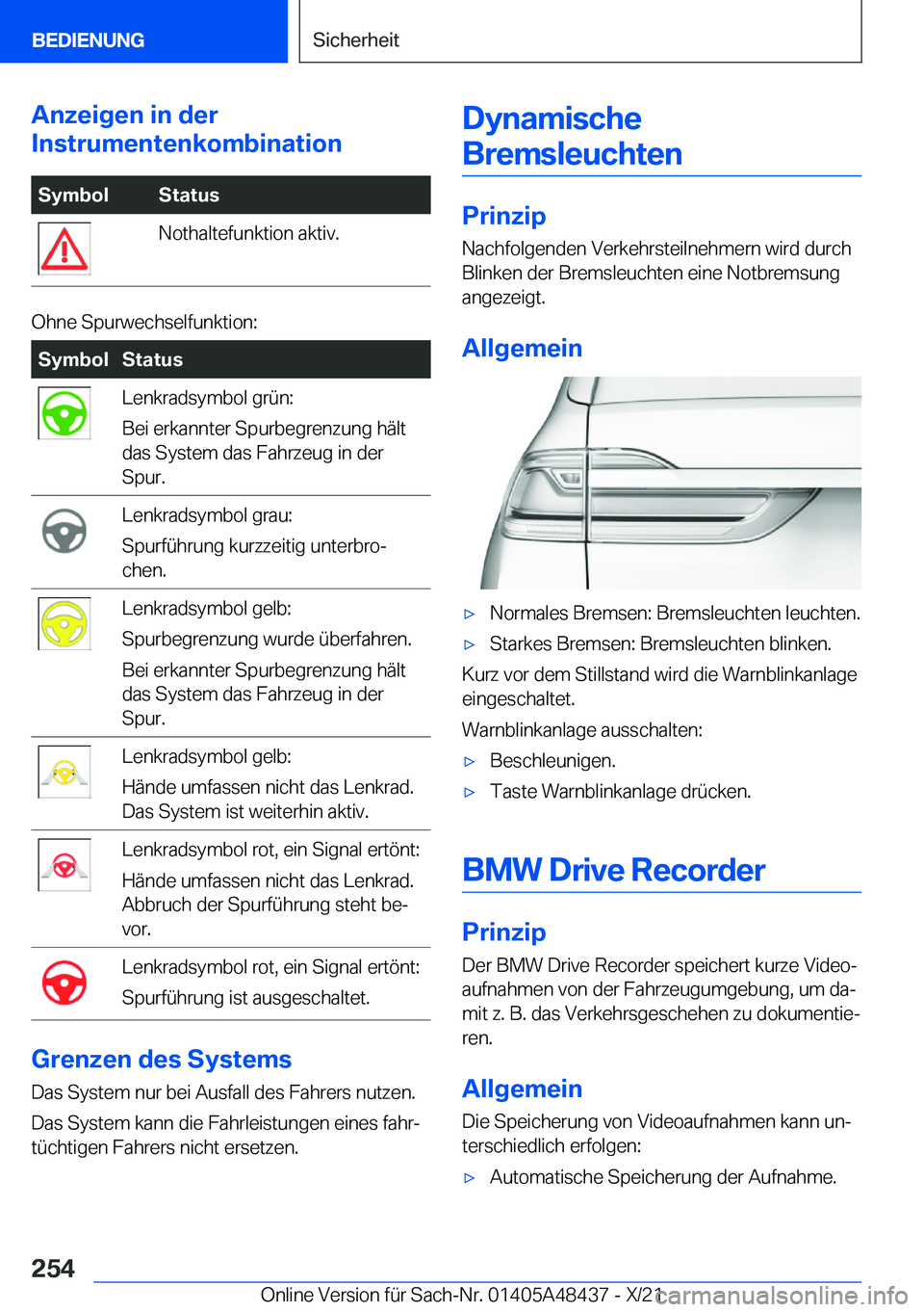 BMW X7 2022  Betriebsanleitungen (in German) �A�n�z�e�i�g�e�n��i�n��d�e�r
�I�n�s�t�r�u�m�e�n�t�e�n�k�o�m�b�i�n�a�t�i�o�n�S�y�m�b�o�l�S�t�a�t�u�s�N�o�t�h�a�l�t�e�f�u�n�k�t�i�o�n��a�k�t�i�v�.
�O�h�n�e��S�p�u�r�w�e�c�h�s�e�l�f�u�n�k�t�i�o�n�:
�