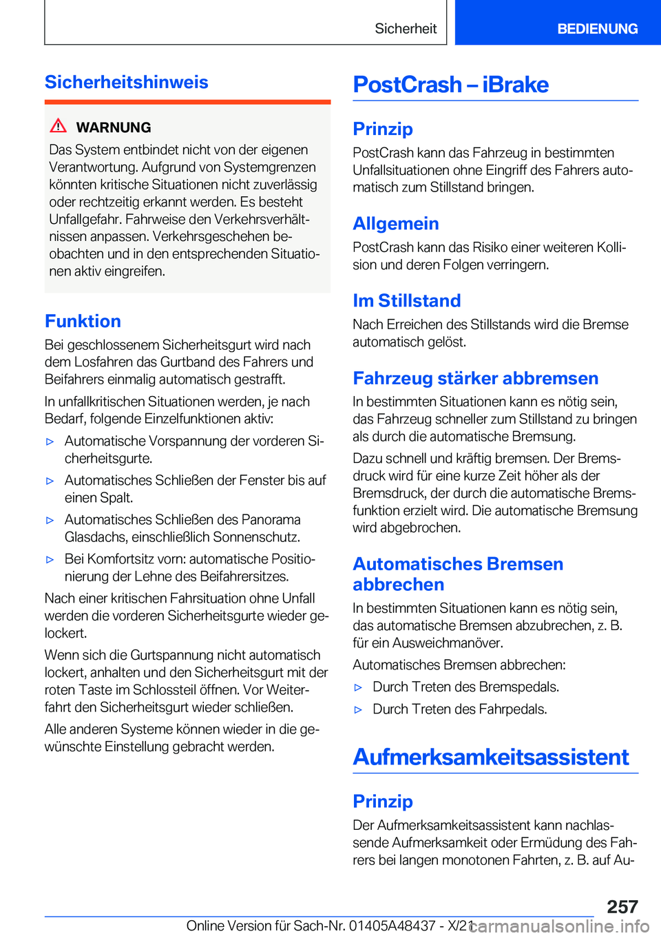 BMW X7 2022  Betriebsanleitungen (in German) �S�i�c�h�e�r�h�e�i�t�s�h�i�n�w�e�i�s
�W�A�R�N�U�N�G
�D�a�s��S�y�s�t�e�m��e�n�t�b�i�n�d�e�t��n�i�c�h�t��v�o�n��d�e�r��e�i�g�e�n�e�n
�V�e�r�a�n�t�w�o�r�t�u�n�g�.��A�u�f�g�r�u�n�d��v�o�n��S�y�s�