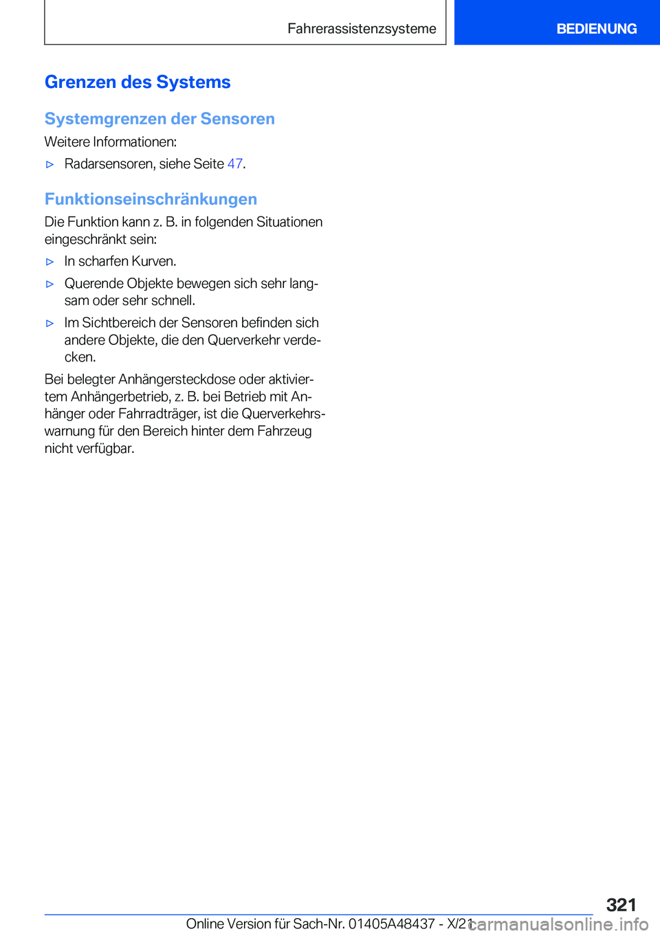 BMW X7 2022  Betriebsanleitungen (in German) �G�r�e�n�z�e�n��d�e�s��S�y�s�t�e�m�s�S�y�s�t�e�m�g�r�e�n�z�e�n��d�e�r��S�e�n�s�o�r�e�n �W�e�i�t�e�r�e��I�n�f�o�r�m�a�t�i�o�n�e�n�:x�R�a�d�a�r�s�e�n�s�o�r�e�n�,��s�i�e�h�e��S�e�i�t�e� �4�7�.
�