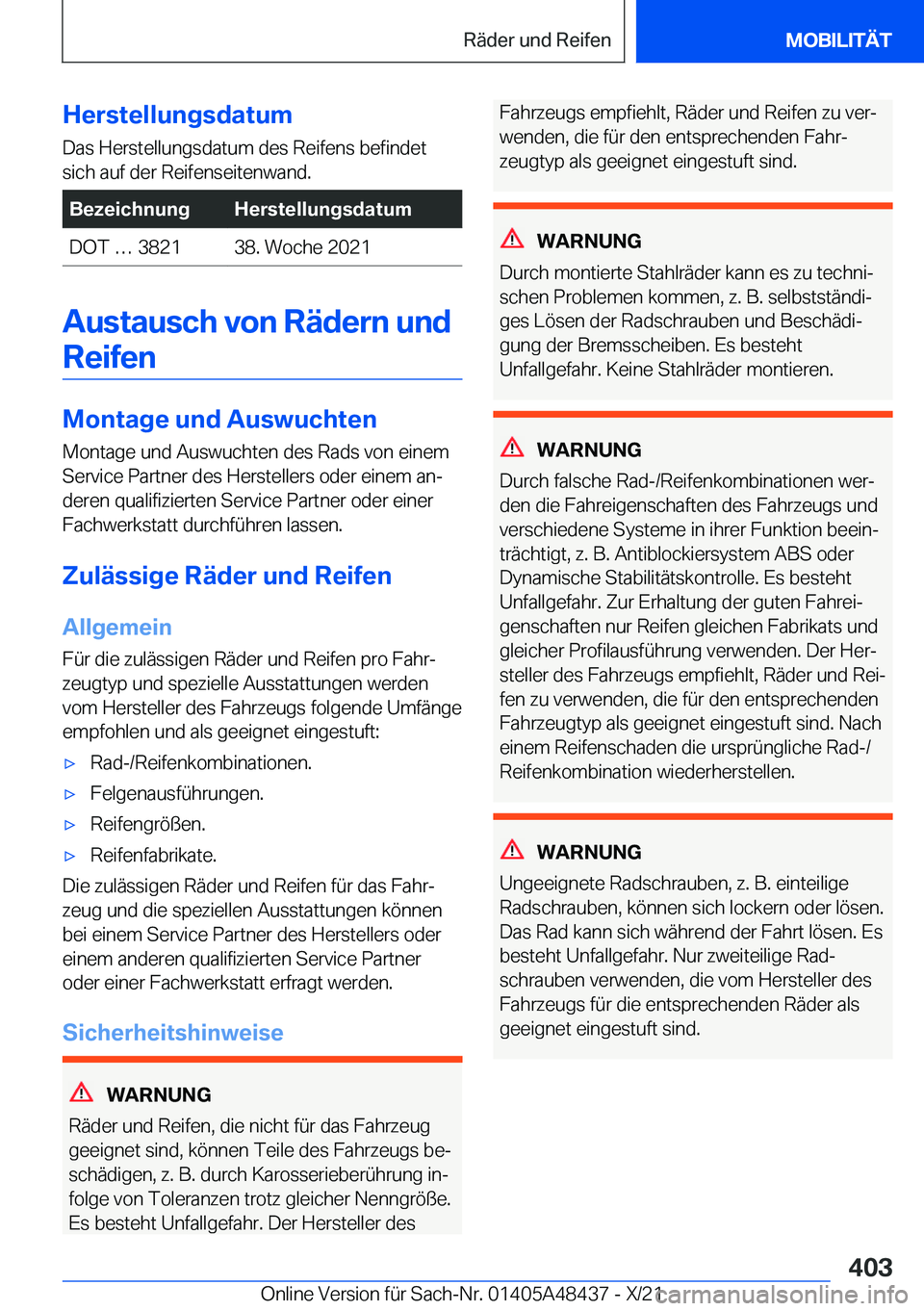 BMW X7 2022  Betriebsanleitungen (in German) �H�e�r�s�t�e�l�l�u�n�g�s�d�a�t�u�m�D�a�s��H�e�r�s�t�e�l�l�u�n�g�s�d�a�t�u�m��d�e�s��R�e�i�f�e�n�s��b�e�f�i�n�d�e�t�s�i�c�h��a�u�f��d�e�r��R�e�i�f�e�n�s�e�i�t�e�n�w�a�n�d�.�B�e�z�e�i�c�h�n�u�n�g