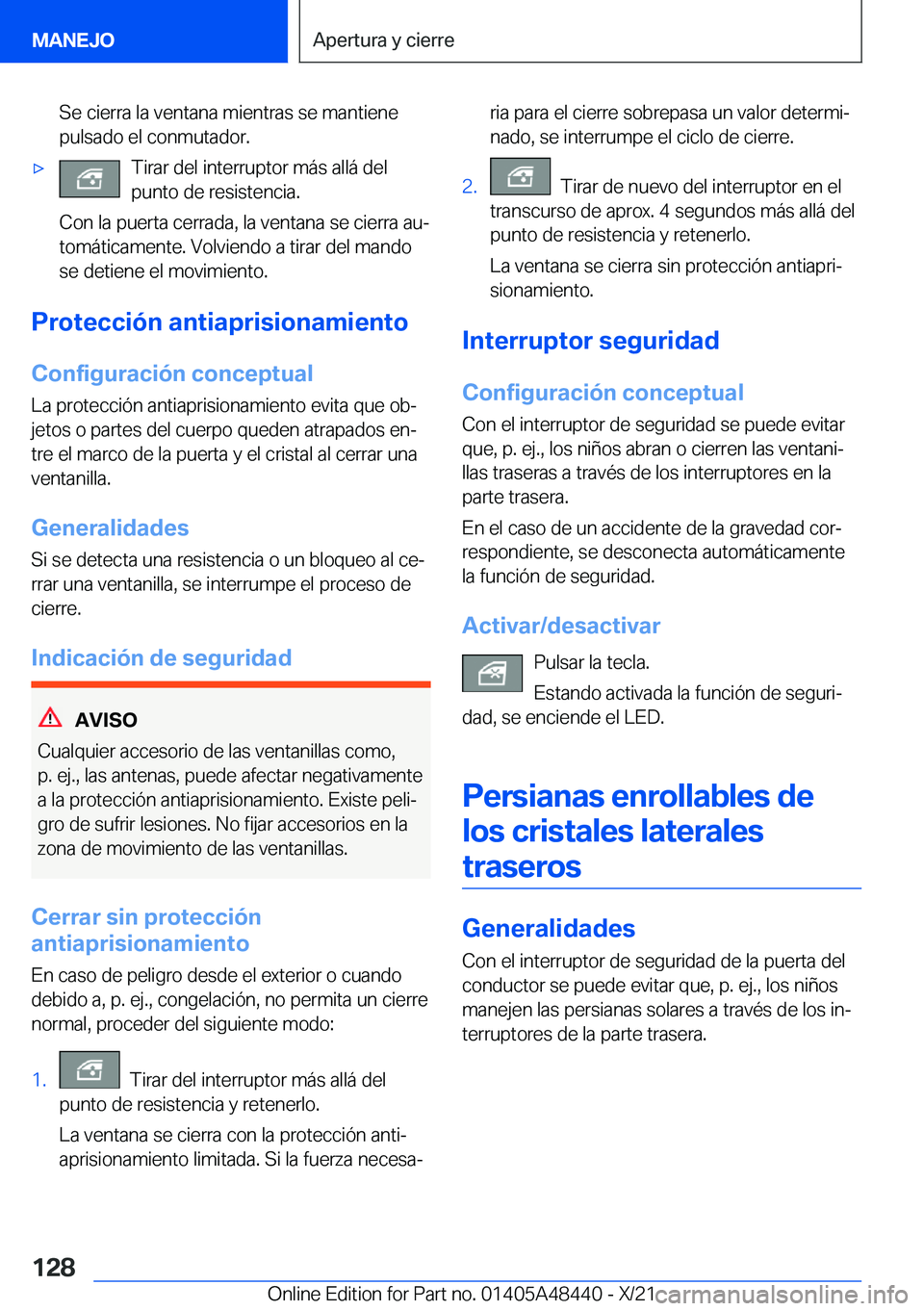 BMW X7 2022  Manuales de Empleo (in Spanish) �S�e��c�i�e�r�r�a��l�a��v�e�n�t�a�n�a��m�i�e�n�t�r�a�s��s�e��m�a�n�t�i�e�n�e
�p�u�l�s�a�d�o��e�l��c�o�n�m�u�t�a�d�o�r�.x�T�i�r�a�r��d�e�l��i�n�t�e�r�r�u�p�t�o�r��m�