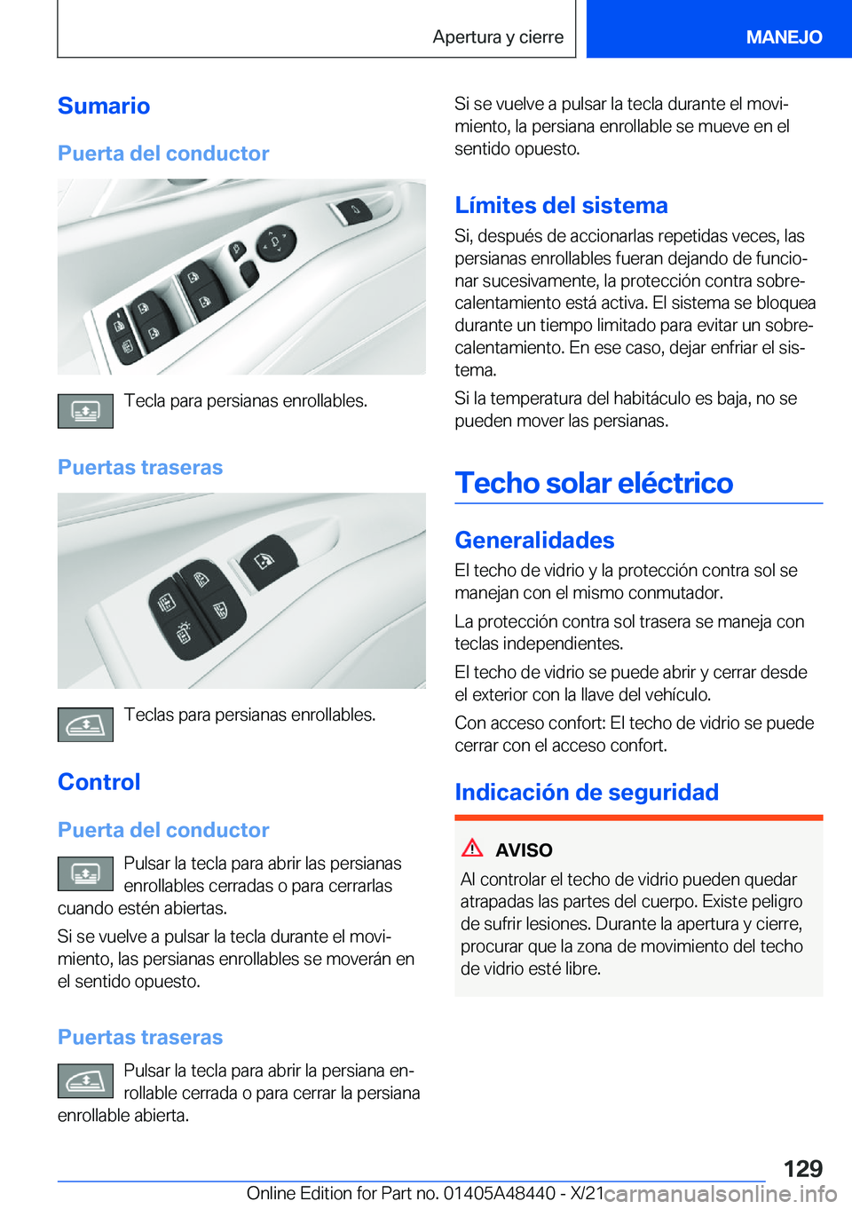 BMW X7 2022  Manuales de Empleo (in Spanish) �S�u�m�a�r�i�o�P�u�e�r�t�a��d�e�l��c�o�n�d�u�c�t�o�r
�T�e�c�l�a��p�a�r�a��p�e�r�s�i�a�n�a�s��e�n�r�o�l�l�a�b�l�e�s�.
�P�u�e�r�t�a�s��t�r�a�s�e�r�a�s
�T�e�c�l�a�s��p�a�r�a��p�e�r�s�i�a�n�a�s��