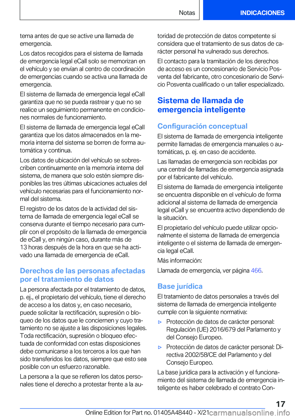 BMW X7 2022  Manuales de Empleo (in Spanish) �t�e�m�a��a�n�t�e�s��d�e��q�u�e��s�e��a�c�t�i�v�e��u�n�a��l�l�a�m�a�d�a��d�e�e�m�e�r�g�e�n�c�i�a�.
�L�o�s��d�a�t�o�s��r�e�c�o�g�i�d�o�s��p�a�r�a��e�l��s�i�s�t�e�m�a��d�e��l�l�a�m�a�d�a
