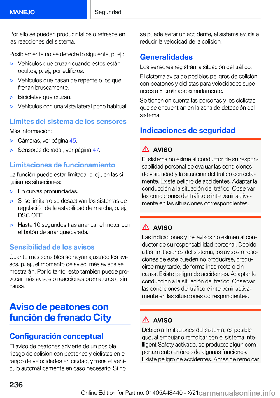 BMW X7 2022  Manuales de Empleo (in Spanish) �P�o�r��e�l�l�o��s�e��p�u�e�d�e�n��p�r�o�d�u�c�i�r��f�a�l�l�o�s��o��r�e�t�r�a�s�o�s��e�n�l�a�s��r�e�a�c�c�i�o�n�e�s��d�e�l��s�i�s�t�e�m�a�.
�P�o�s�i�b�l�e�m�e�n�t�e��n�o��s�e��d�e�t�e�c�