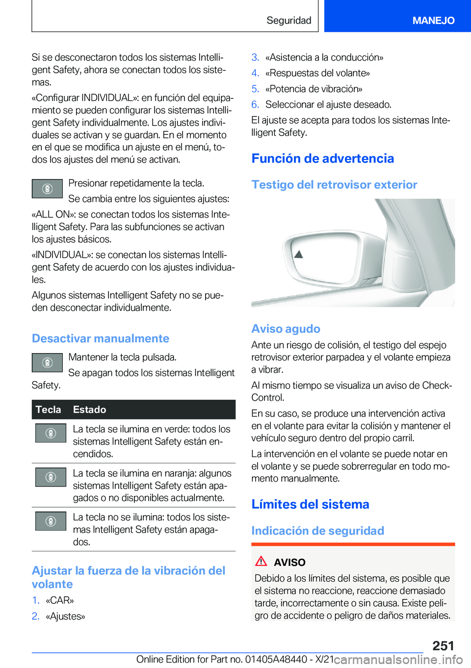 BMW X7 2022  Manuales de Empleo (in Spanish) �S�i��s�e��d�e�s�c�o�n�e�c�t�a�r�o�n��t�o�d�o�s��l�o�s��s�i�s�t�e�m�a�s��I�n�t�e�l�l�iª
�g�e�n�t��S�a�f�e�t�y�,��a�h�o�r�a��s�e��c�o�n�e�c�t�a�n��t�o�d�o�s��l�o�s��s�i�s�t�eª
�m�a�s�.