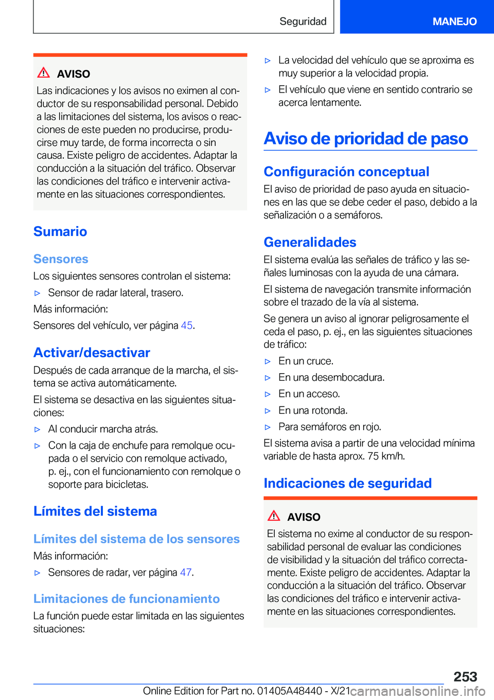 BMW X7 2022  Manuales de Empleo (in Spanish) �A�V�I�S�O
�L�a�s��i�n�d�i�c�a�c�i�o�n�e�s��y��l�o�s��a�v�i�s�o�s��n�o��e�x�i�m�e�n��a�l��c�o�nª
�d�u�c�t�o�r��d�e��s�u��r�e�s�p�o�n�s�a�b�i�l�i�d�a�d��p�e�r�s�o�n�a�l�.��D�e�b�i�d�o �a