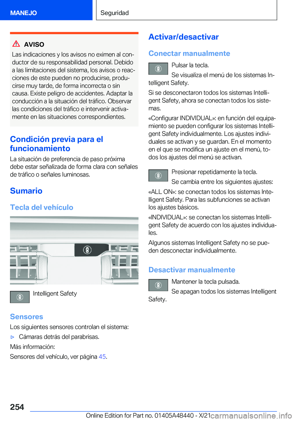 BMW X7 2022  Manuales de Empleo (in Spanish) �A�V�I�S�O
�L�a�s��i�n�d�i�c�a�c�i�o�n�e�s��y��l�o�s��a�v�i�s�o�s��n�o��e�x�i�m�e�n��a�l��c�o�nª
�d�u�c�t�o�r��d�e��s�u��r�e�s�p�o�n�s�a�b�i�l�i�d�a�d��p�e�r�s�o�n�a�l�.��D�e�b�i�d�o �a