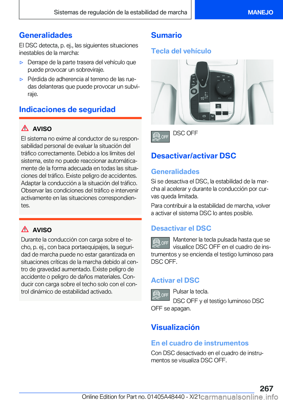 BMW X7 2022  Manuales de Empleo (in Spanish) �G�e�n�e�r�a�l�i�d�a�d�e�s
�E�l��D�S�C��d�e�t�e�c�t�a�,��p�.��e�j�.�,��l�a�s��s�i�g�u�i�e�n�t�e�s��s�i�t�u�a�c�i�o�n�e�s
�i�n�e�s�t�a�b�l�e�s��d�e��l�a��m�a�r�c�h�a�:x�D�e�r�r�a�p�e��d�e�