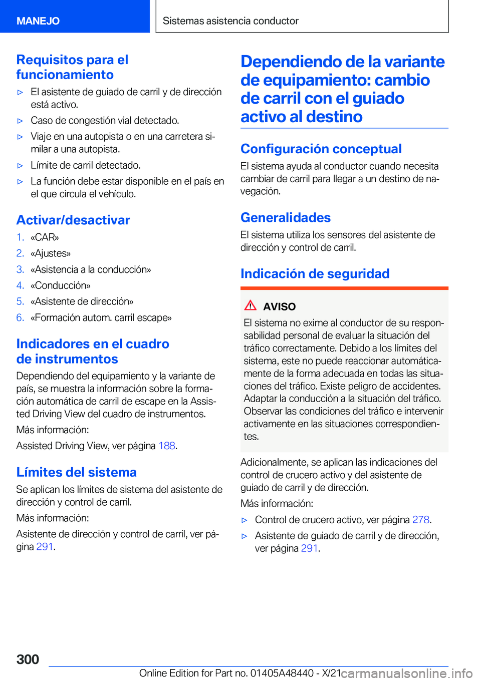 BMW X7 2022  Manuales de Empleo (in Spanish) �R�e�q�u�i�s�i�t�o�s��p�a�r�a��e�l
�f�u�n�c�i�o�n�a�m�i�e�n�t�ox�E�l��a�s�i�s�t�e�n�t�e��d�e��g�u�i�a�d�o��d�e��c�a�r�r�i�l��y��d�e��d�i�r�e�c�c�i�