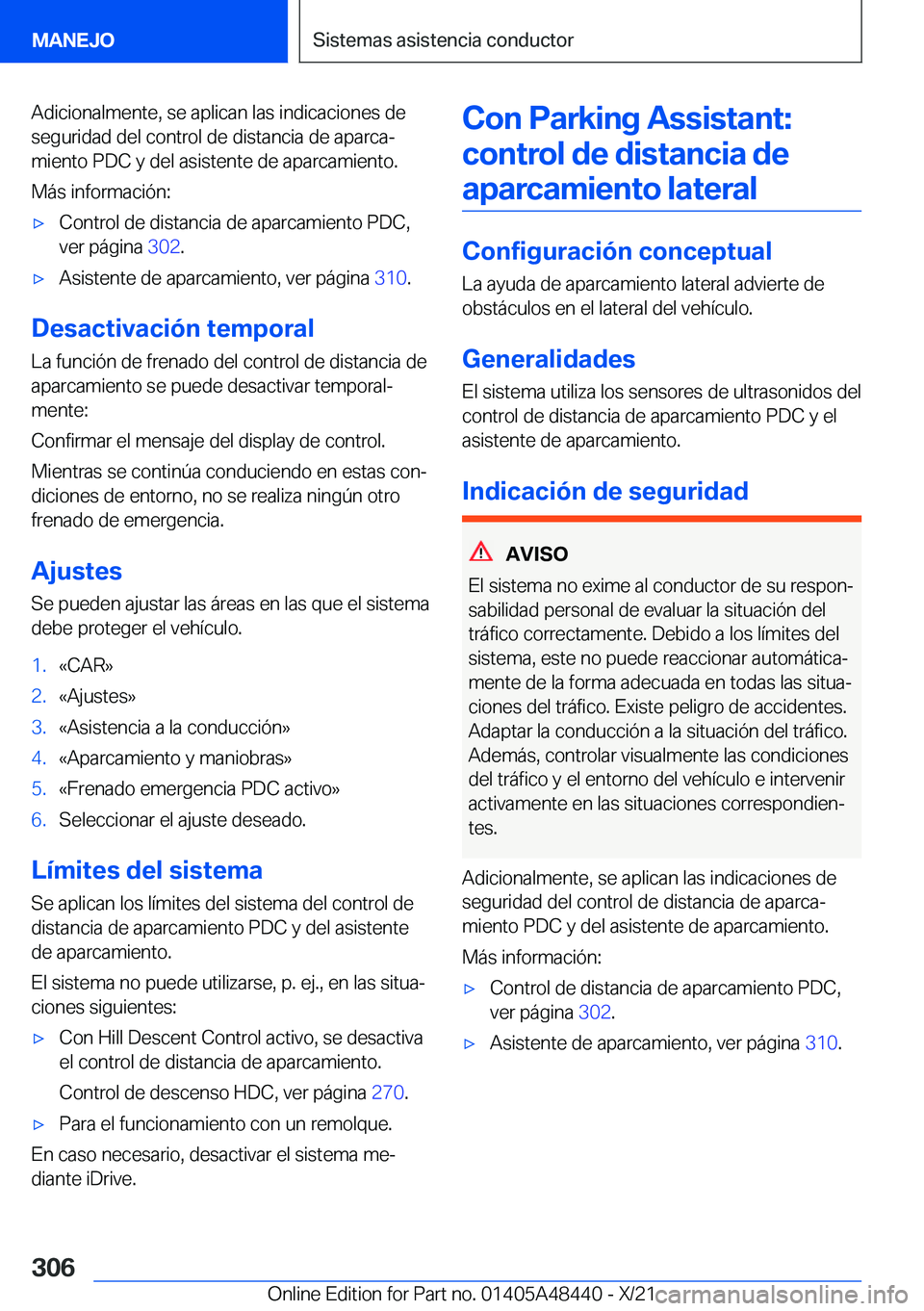 BMW X7 2022  Manuales de Empleo (in Spanish) �A�d�i�c�i�o�n�a�l�m�e�n�t�e�,��s�e��a�p�l�i�c�a�n��l�a�s��i�n�d�i�c�a�c�i�o�n�e�s��d�e
�s�e�g�u�r�i�d�a�d��d�e�l��c�o�n�t�r�o�l��d�e��d�i�s�t�a�n�c�i�a��d�e��a�p�a�r�c�aª �m�i�e�n�t�o��