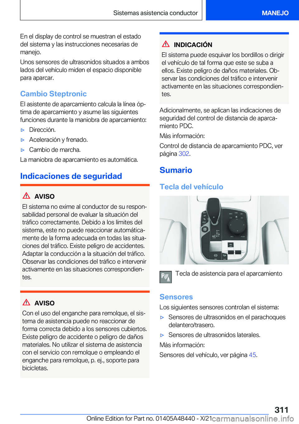 BMW X7 2022  Manuales de Empleo (in Spanish) �E�n��e�l��d�i�s�p�l�a�y��d�e��c�o�n�t�r�o�l��s�e��m�u�e�s�t�r�a�n��e�l��e�s�t�a�d�o�d�e�l��s�i�s�t�e�m�a��y��l�a�s��i�n�s�t�r�u�c�c�i�o�n�e�s��n�e�c�e�s�a�r�i�a�s��d�e
�m�a�n�e�j�o�.
�U