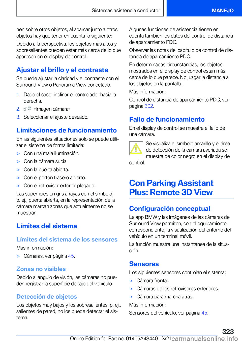 BMW X7 2022  Manuales de Empleo (in Spanish) �n�e�n��s�o�b�r�e��o�t�r�o�s��o�b�j�e�t�o�s�,��a�l��a�p�a�r�c�a�r��j�u�n�t�o��a��o�t�r�o�s�o�b�j�e�t�o�s��h�a�y��q�u�e��t�e�n�e�r��e�n��c�u�e�n�t�a��l�o��s�i�g�u�i�e�n�t�e�:
�D�e�b�i�d�