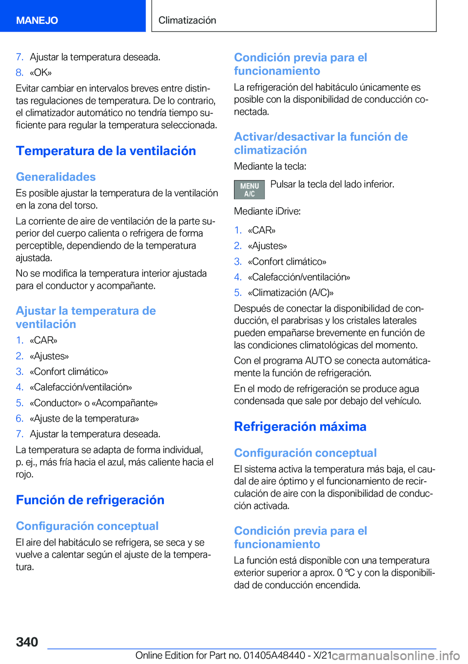 BMW X7 2022  Manuales de Empleo (in Spanish) �7�.�A�j�u�s�t�a�r��l�a��t�e�m�p�e�r�a�t�u�r�a��d�e�s�e�a�d�a�.�8�.�«�O�K�{
�E�v�i�t�a�r��c�a�m�b�i�a�r��e�n��i�n�t�e�r�v�a�l�o�s��b�r�e�v�e�s��e�n�t�r�e��d�i�s�t�i�nª
�t�a�s��r�e�g�u�l�a