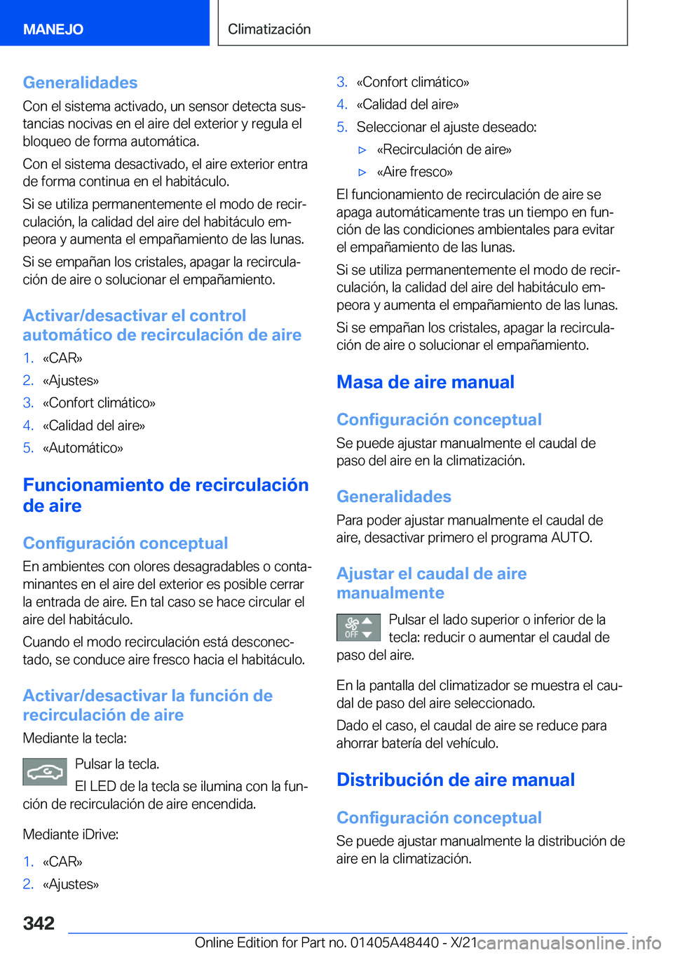 BMW X7 2022  Manuales de Empleo (in Spanish) �G�e�n�e�r�a�l�i�d�a�d�e�s
�C�o�n��e�l��s�i�s�t�e�m�a��a�c�t�i�v�a�d�o�,��u�n��s�e�n�s�o�r��d�e�t�e�c�t�a��s�u�sª
�t�a�n�c�i�a�s��n�o�c�i�v�a�s��e�n��e�l��a�i�r�e��d�e�l��e�x�t�e�r�i�o�