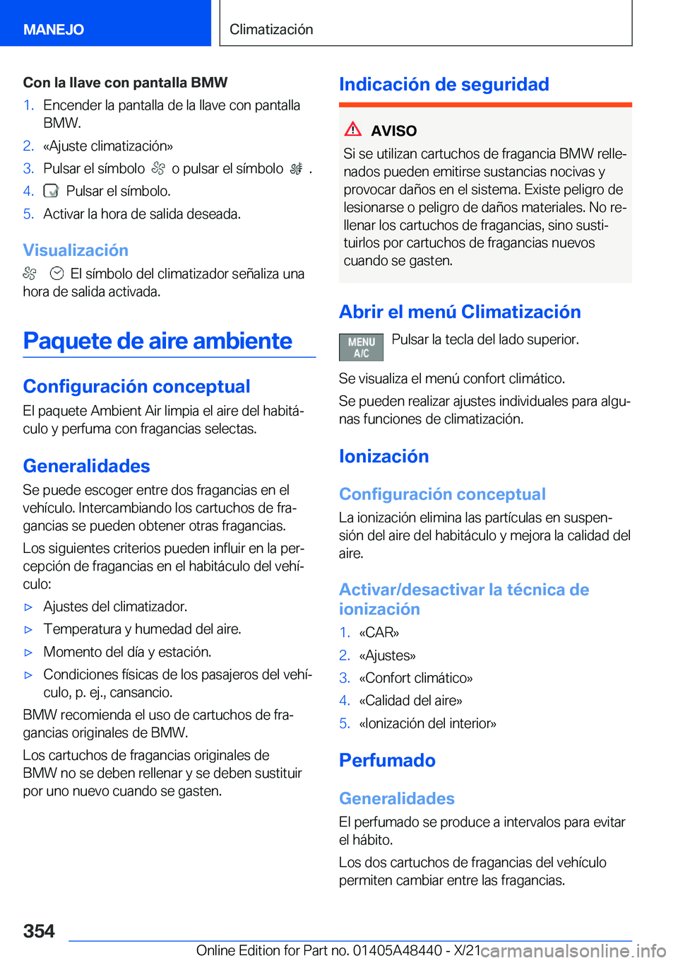 BMW X7 2022  Manuales de Empleo (in Spanish) �C�o�n��l�a��l�l�a�v�e��c�o�n��p�a�n�t�a�l�l�a��B�M�W�1�.�E�n�c�e�n�d�e�r��l�a��p�a�n�t�a�l�l�a��d�e��l�a��l�l�a�v�e��c�o�n��p�a�n�t�a�l�l�a�B�M�W�.�2�.�«�A�j�u�s�t�e��c�l�i�m�a�t�i�z�a�