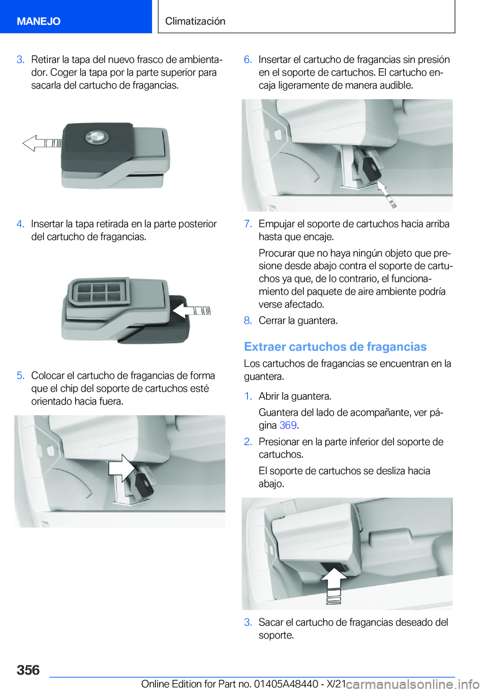 BMW X7 2022  Manuales de Empleo (in Spanish) �3�.�R�e�t�i�r�a�r��l�a��t�a�p�a��d�e�l��n�u�e�v�o��f�r�a�s�c�o��d�e��a�m�b�i�e�n�t�aª
�d�o�r�.��C�o�g�e�r��l�a��t�a�p�a��p�o�r��l�a��p�a�r�t�e��s�u�p�e�r�i�o�r��p�a�r�a
�s�a�c�a�r�l�