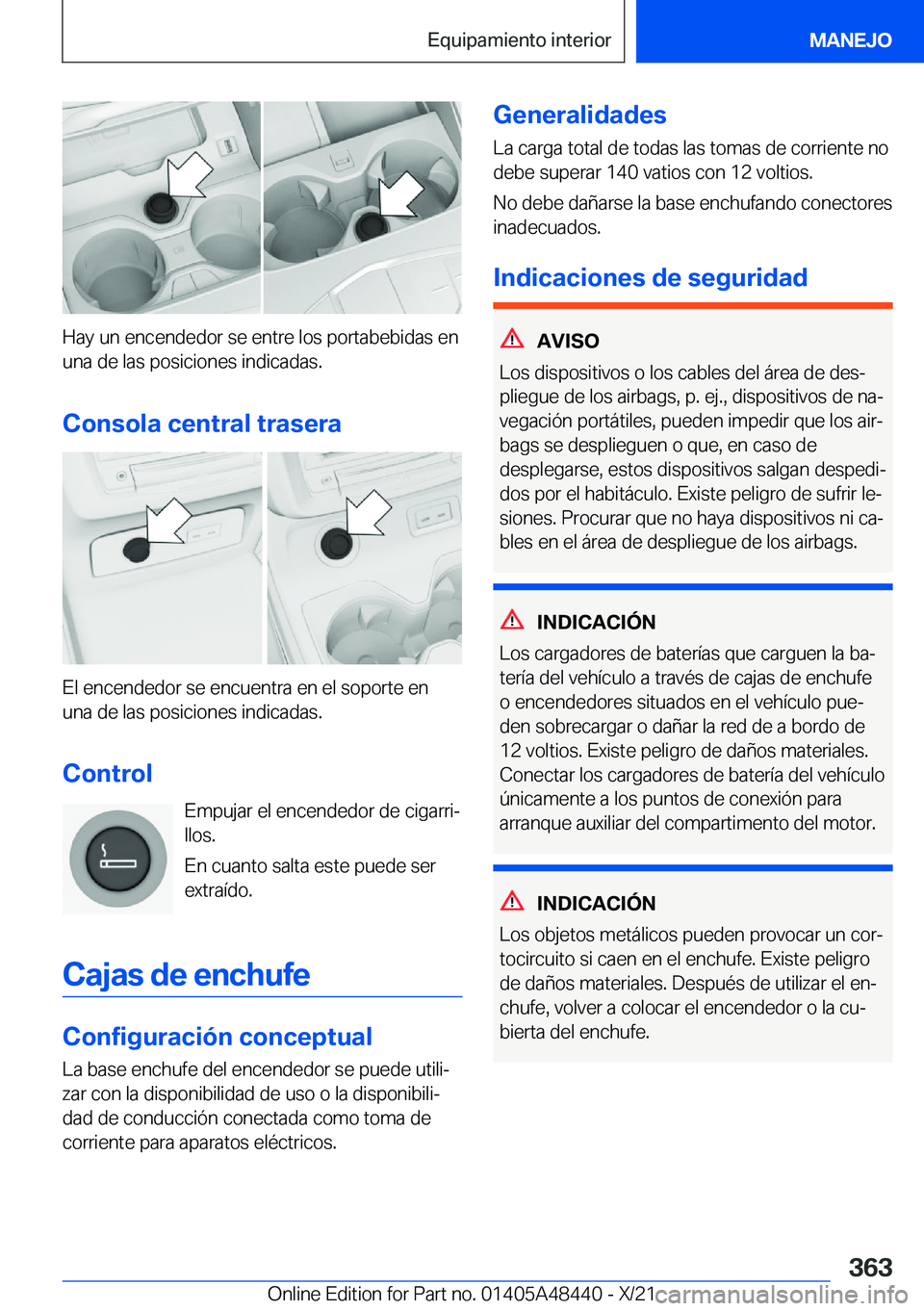 BMW X7 2022  Manuales de Empleo (in Spanish) �H�a�y��u�n��e�n�c�e�n�d�e�d�o�r��s�e��e�n�t�r�e��l�o�s��p�o�r�t�a�b�e�b�i�d�a�s��e�n�u�n�a��d�e��l�a�s��p�o�s�i�c�i�o�n�e�s��i�n�d�i�c�a�d�a�s�.
�C�o�n�s�o�l�a��c�e�n�t�r�a�l��t�r�a�s�e�