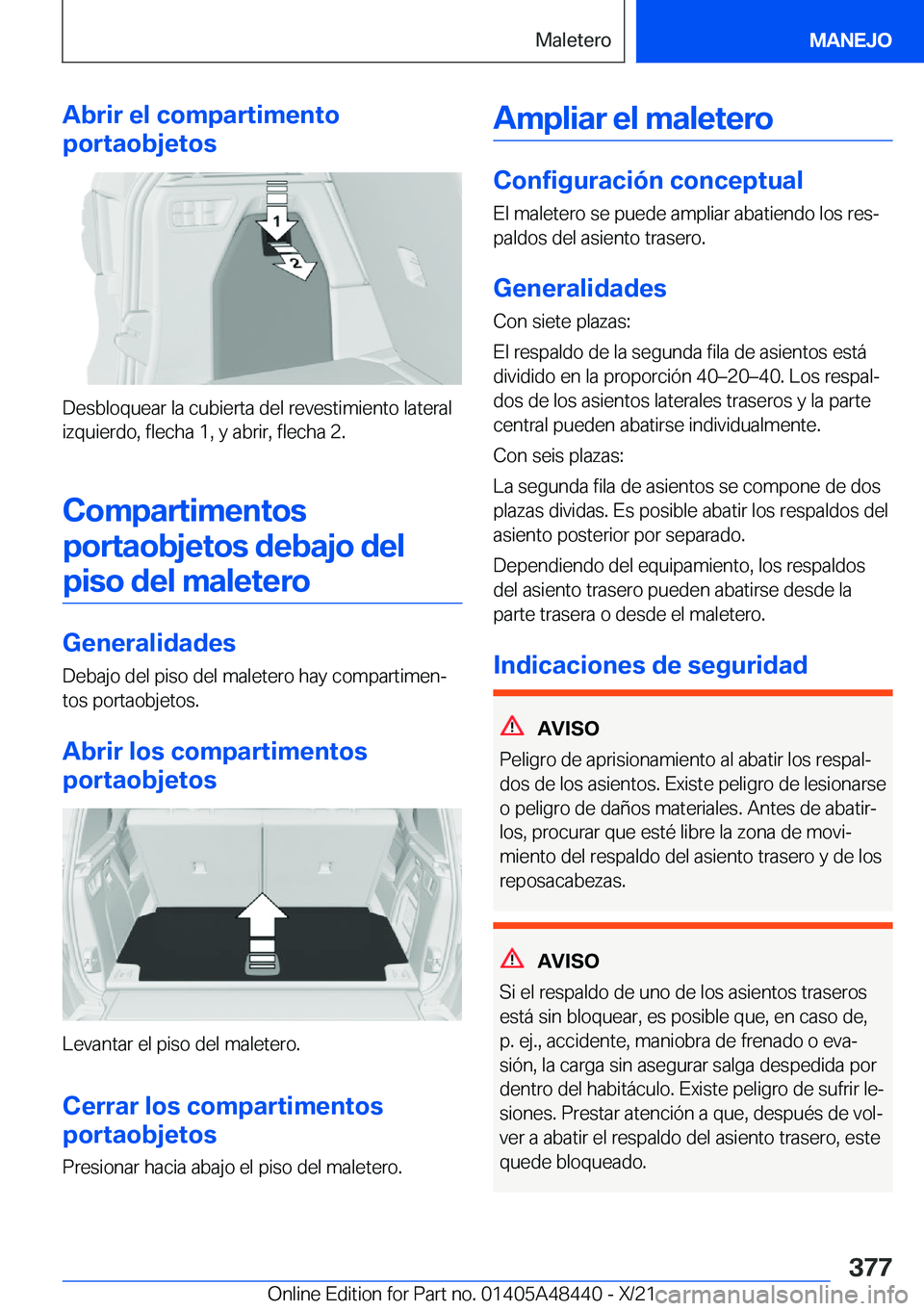 BMW X7 2022  Manuales de Empleo (in Spanish) �A�b�r�i�r��e�l��c�o�m�p�a�r�t�i�m�e�n�t�o
�p�o�r�t�a�o�b�j�e�t�o�s
�D�e�s�b�l�o�q�u�e�a�r��l�a��c�u�b�i�e�r�t�a��d�e�l��r�e�v�e�s�t�i�m�i�e�n�t�o��l�a�t�e�r�a�l
�i�z�q�u�i�e�r�d�o�,��f�l�e�c�