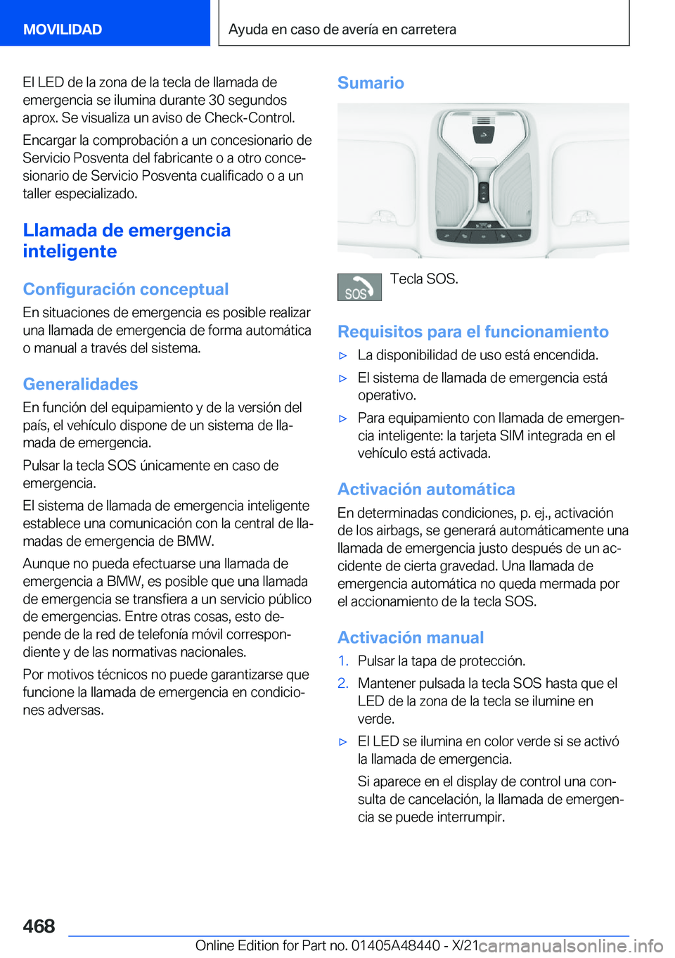 BMW X7 2022  Manuales de Empleo (in Spanish) �E�l��L�E�D��d�e��l�a��z�o�n�a��d�e��l�a��t�e�c�l�a��d�e��l�l�a�m�a�d�a��d�e�e�m�e�r�g�e�n�c�i�a��s�e��i�l�u�m�i�n�a��d�u�r�a�n�t�e��3�0��s�e�g�u�n�d�o�s�a�p�r�o�x�.��S�e��v�i�s�u�a�l