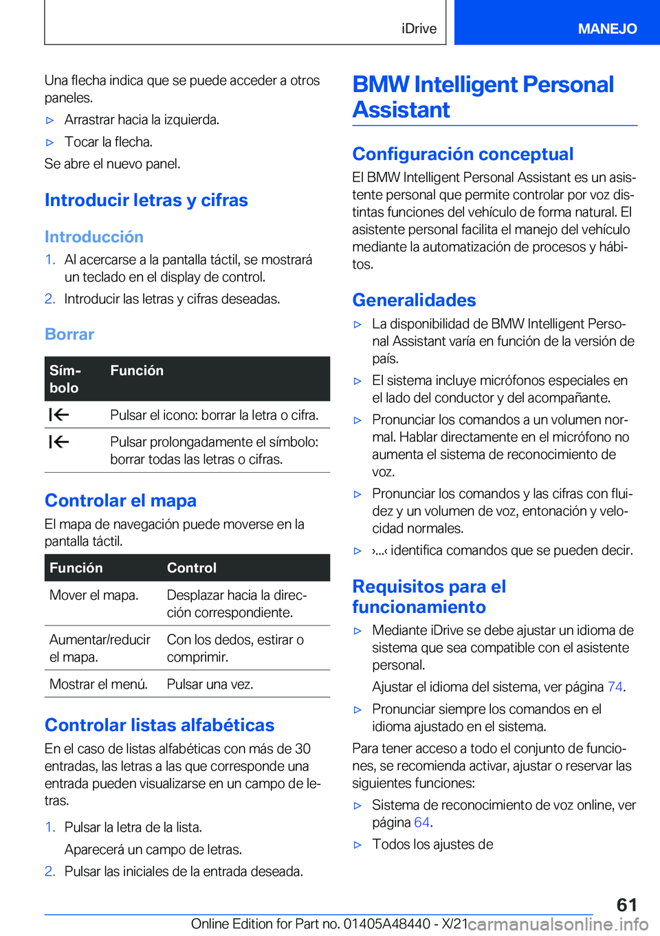 BMW X7 2022  Manuales de Empleo (in Spanish) �U�n�a��f�l�e�c�h�a��i�n�d�i�c�a��q�u�e��s�e��p�u�e�d�e��a�c�c�e�d�e�r��a��o�t�r�o�s
�p�a�n�e�l�e�s�.x�A�r�r�a�s�t�r�a�r��h�a�c�i�a��l�a��i�z�q�u�i�e�r�d�a�.x�T�o�c�a�r��l�a��f�l�e�c�h�