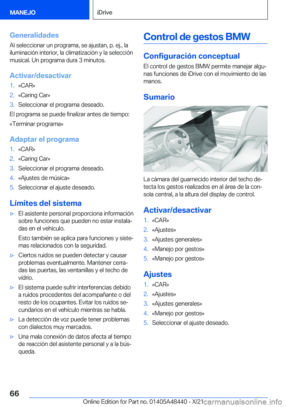 BMW X7 2022  Manuales de Empleo (in Spanish) �G�e�n�e�r�a�l�i�d�a�d�e�s
�A�l��s�e�l�e�c�c�i�o�n�a�r��u�n��p�r�o�g�r�a�m�a�,��s�e��a�j�u�s�t�a�n�,��p�.��e�j�.�,��l�a �i�l�u�m�i�n�a�c�i�