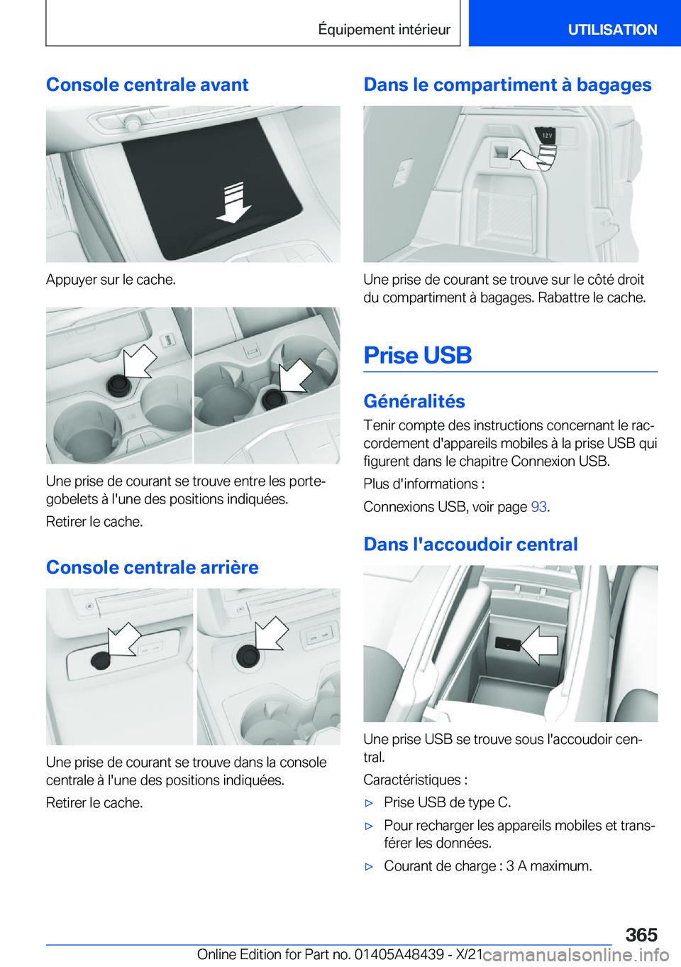 BMW X7 2022  Notices Demploi (in French) �C�o�n�s�o�l�e��c�e�n�t�r�a�l�e��a�v�a�n�t
�A�p�p�u�y�e�r��s�u�r��l�e��c�a�c�h�e�.
�U�n�e��p�r�i�s�e��d�e��c�o�u�r�a�n�t��s�e��t�r�o�u�v�e��e�n�t�r�e��l�e�s��p�o�r�t�e�-
�g�o�b�e�l�e�t�s�