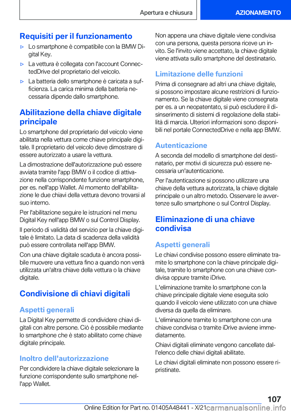 BMW X7 2022  Libretti Di Uso E manutenzione (in Italian) �R�e�q�u�i�s�i�t�i��p�e�r��i�l��f�u�n�z�i�o�n�a�m�e�n�t�o'x�L�o��s�m�a�r�t�p�h�o�n�e��è��c�o�m�p�a�t�i�b�i�l�e��c�o�n��l�a��B�M�W��D�iª
�g�i�t�a�l��K�e�y�.'x�L�a��v�e�t�t�u�r�a�