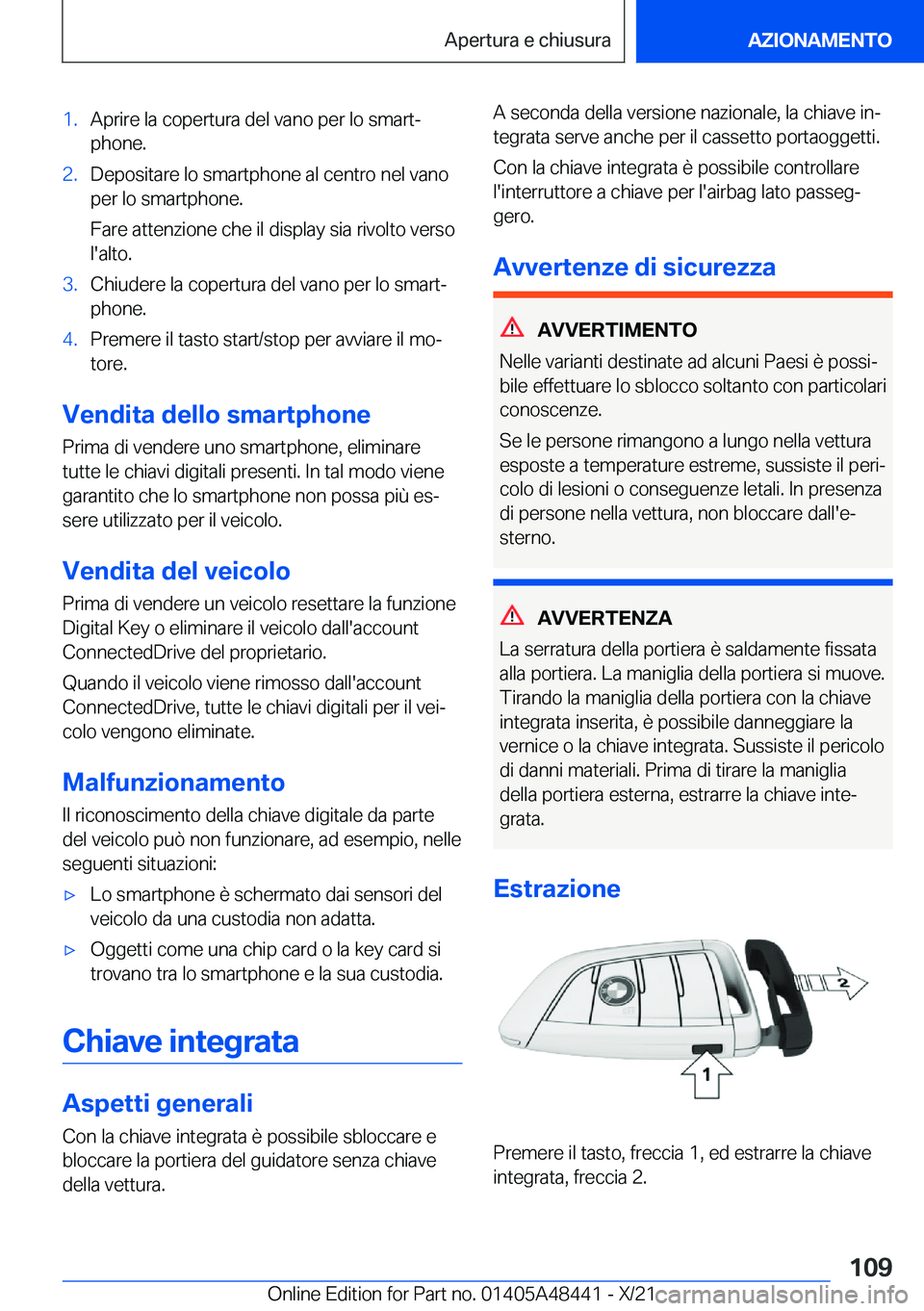 BMW X7 2022  Libretti Di Uso E manutenzione (in Italian) �1�.�A�p�r�i�r�e��l�a��c�o�p�e�r�t�u�r�a��d�e�l��v�a�n�o��p�e�r��l�o��s�m�a�r�tª
�p�h�o�n�e�.�2�.�D�e�p�o�s�i�t�a�r�e��l�o��s�m�a�r�t�p�h�o�n�e��a�l��c�e�n�t�r�o��n�e�l��v�a�n�o
�p�e�r�