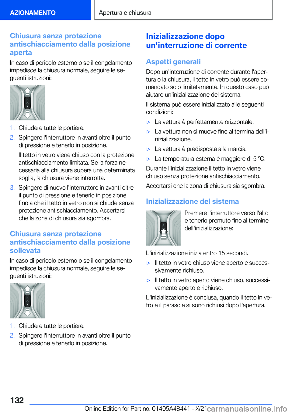 BMW X7 2022  Libretti Di Uso E manutenzione (in Italian) �C�h�i�u�s�u�r�a��s�e�n�z�a��p�r�o�t�e�z�i�o�n�e
�a�n�t�i�s�c�h�i�a�c�c�i�a�m�e�n�t�o��d�a�l�l�a��p�o�s�i�z�i�o�n�e
�a�p�e�r�t�a
�I�n��c�a�s�o��d�i��p�e�r�i�c�o�l�o��e�s�t�e�r�n�o��o��s�e��