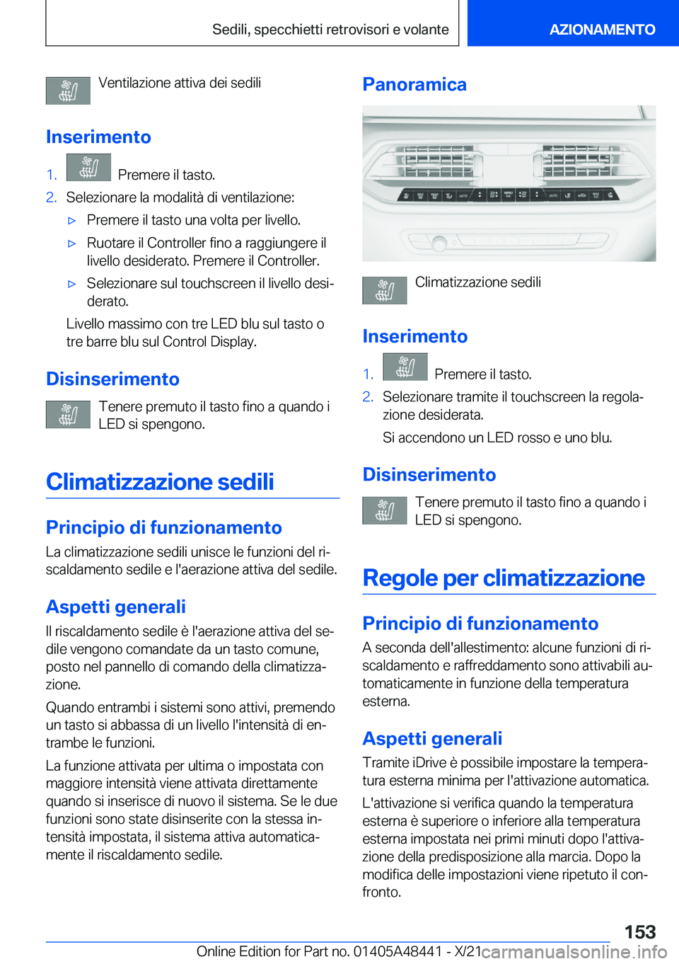 BMW X7 2022  Libretti Di Uso E manutenzione (in Italian) �V�e�n�t�i�l�a�z�i�o�n�e��a�t�t�i�v�a��d�e�i��s�e�d�i�l�i
�I�n�s�e�r�i�m�e�n�t�o�1�.���P�r�e�m�e�r�e��i�l��t�a�s�t�o�.�2�.�S�e�l�e�z�i�o�n�a�r�e��l�a��m�o�d�a�l�i�t�