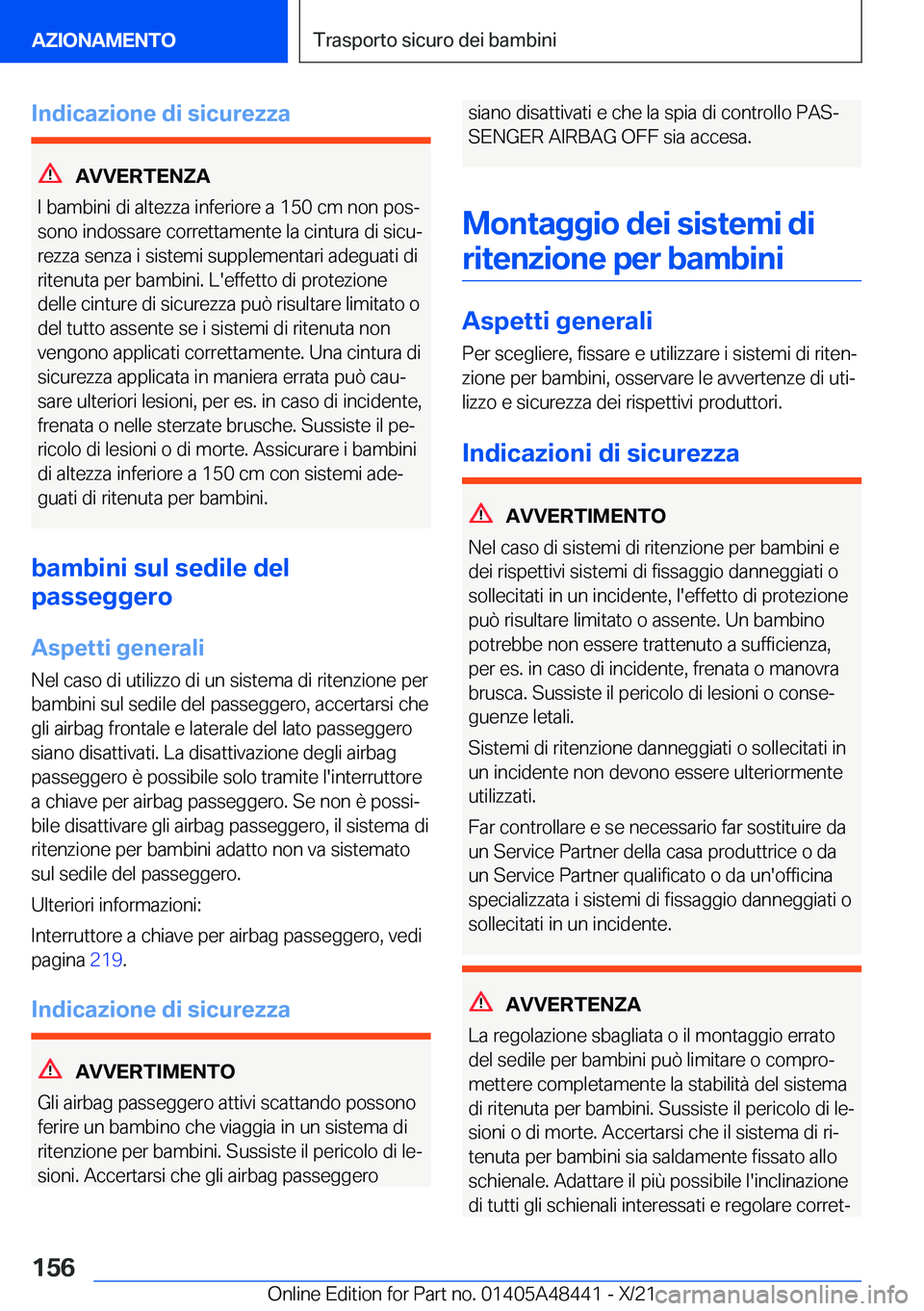 BMW X7 2022  Libretti Di Uso E manutenzione (in Italian) �I�n�d�i�c�a�z�i�o�n�e��d�i��s�i�c�u�r�e�z�z�a
�A�V�V�E�R�T�E�N�Z�A
�I��b�a�m�b�i�n�i��d�i��a�l�t�e�z�z�a��i�n�f�e�r�i�o�r�e��a��1�5�0��c�m��n�o�n��p�o�sª
�s�o�n�o��i�n�d�o�s�s�a�r�e��c