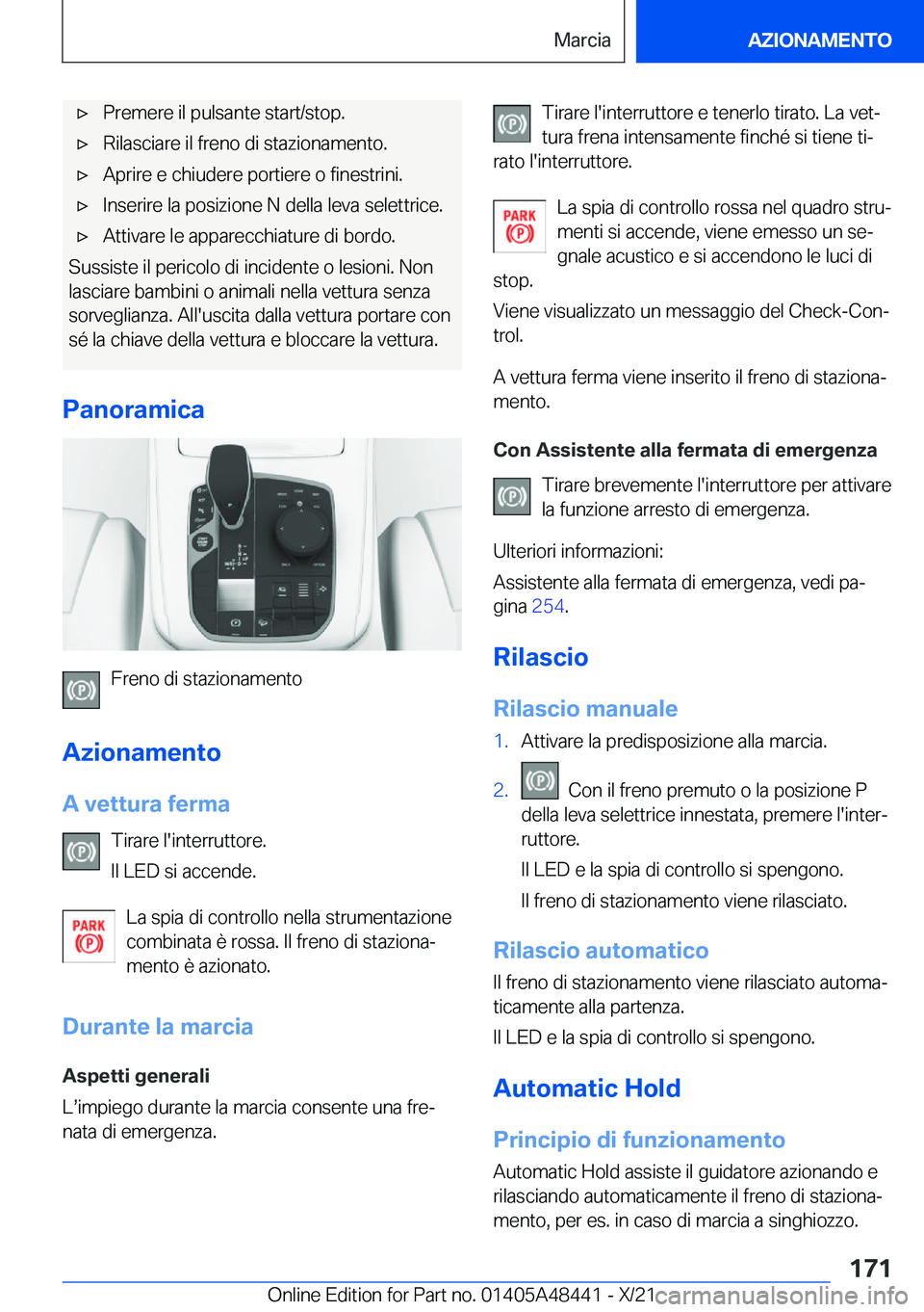 BMW X7 2022  Libretti Di Uso E manutenzione (in Italian) 'x�P�r�e�m�e�r�e��i�l��p�u�l�s�a�n�t�e��s�t�a�r�t�/�s�t�o�p�.'x�R�i�l�a�s�c�i�a�r�e��i�l��f�r�e�n�o��d�i��s�t�a�z�i�o�n�a�m�e�n�t�o�.'x�A�p�r�i�r�e��e��c�h�i�u�d�e�r�e��p�o�r�t�i