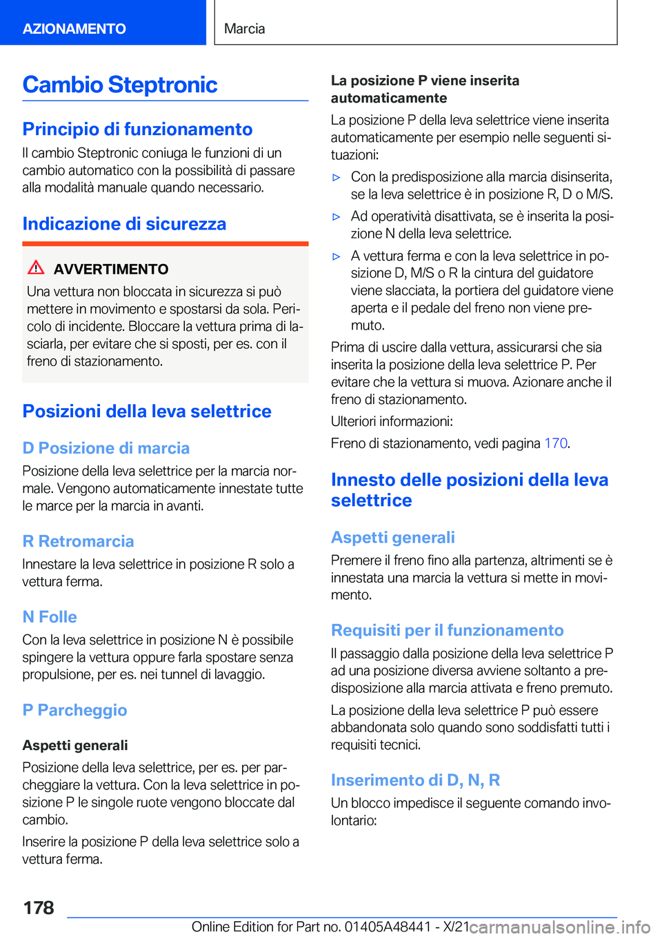 BMW X7 2022  Libretti Di Uso E manutenzione (in Italian) �C�a�m�b�i�o��S�t�e�p�t�r�o�n�i�c
�P�r�i�n�c�i�p�i�o��d�i��f�u�n�z�i�o�n�a�m�e�n�t�o
�I�l��c�a�m�b�i�o��S�t�e�p�t�r�o�n�i�c��c�o�n�i�u�g�a��l�e��f�u�n�z�i�o�n�i��d�i��u�n �c�a�m�b�i�o��a�u�