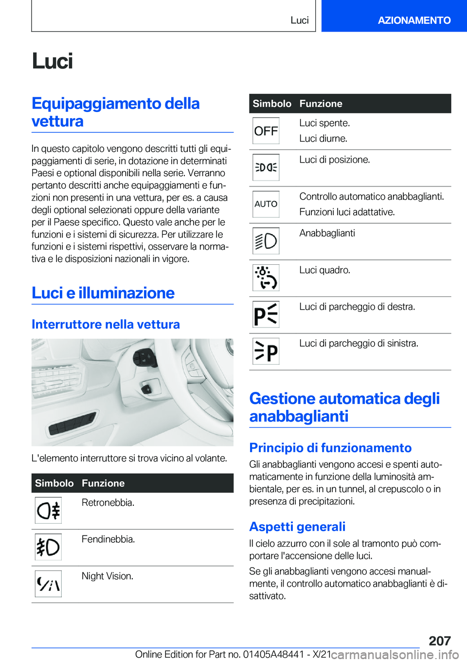 BMW X7 2022  Libretti Di Uso E manutenzione (in Italian) �L�u�c�i�E�q�u�i�p�a�g�g�i�a�m�e�n�t�o��d�e�l�l�a�v�e�t�t�u�r�a
�I�n��q�u�e�s�t�o��c�a�p�i�t�o�l�o��v�e�n�g�o�n�o��d�e�s�c�r�i�t�t�i��t�u�t�t�i��g�l�i��e�q�u�iª
�p�a�g�g�i�a�m�e�n�t�i��d�i�
