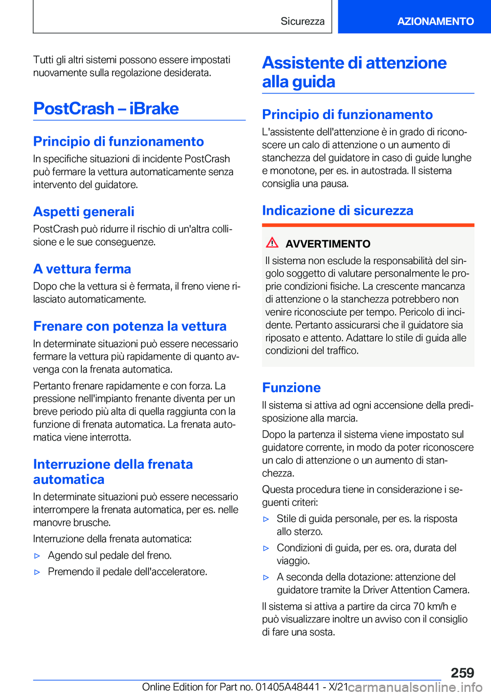 BMW X7 2022  Libretti Di Uso E manutenzione (in Italian) �T�u�t�t�i��g�l�i��a�l�t�r�i��s�i�s�t�e�m�i��p�o�s�s�o�n�o��e�s�s�e�r�e��i�m�p�o�s�t�a�t�i
�n�u�o�v�a�m�e�n�t�e��s�u�l�l�a��r�e�g�o�l�a�z�i�o�n�e��d�e�s�i�d�e�r�a�t�a�.
�P�o�s�t�C�r�a�s�h�m