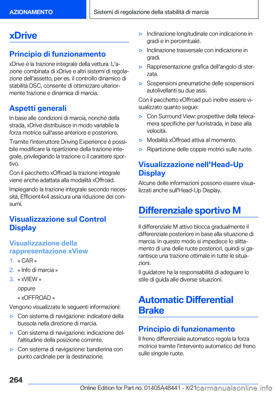 BMW X7 2022  Libretti Di Uso E manutenzione (in Italian) �x�D�r�i�v�e
�P�r�i�n�c�i�p�i�o��d�i��f�u�n�z�i�o�n�a�m�e�n�t�o
�x�D�r�i�v�e��è��l�a��t�r�a�z�i�o�n�e��i�n�t�e�g�r�a�l�e��d�e�l�l�a��v�e�t�t�u�r�a�.��L�'�aª �z�i�o�n�e��c�o�m�b�i�n�a�