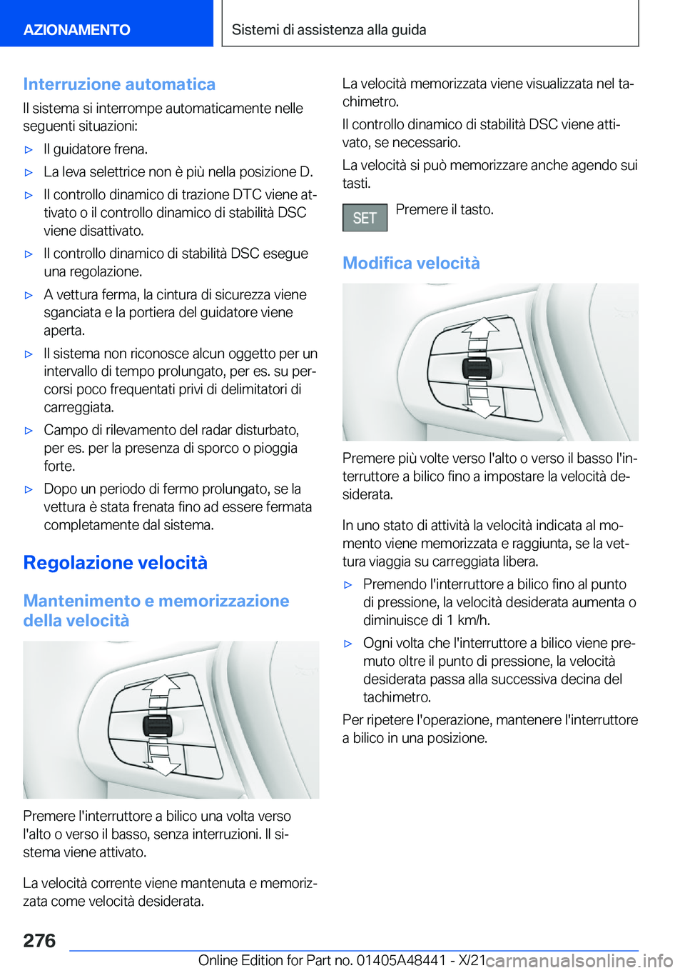 BMW X7 2022  Libretti Di Uso E manutenzione (in Italian) �I�n�t�e�r�r�u�z�i�o�n�e��a�u�t�o�m�a�t�i�c�a�I�l��s�i�s�t�e�m�a��s�i��i�n�t�e�r�r�o�m�p�e��a�u�t�o�m�a�t�i�c�a�m�e�n�t�e��n�e�l�l�e�s�e�g�u�e�n�t�i��s�i�t�u�a�z�i�o�n�i�:'x�I�l��g�u�i�d�a