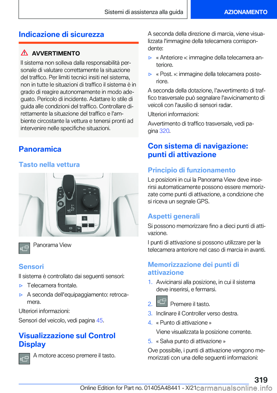 BMW X7 2022  Libretti Di Uso E manutenzione (in Italian) �I�n�d�i�c�a�z�i�o�n�e��d�i��s�i�c�u�r�e�z�z�a
�A�V�V�E�R�T�I�M�E�N�T�O
�I�l��s�i�s�t�e�m�a��n�o�n��s�o�l�l�e�v�a��d�a�l�l�a��r�e�s�p�o�n�s�a�b�i�l�i�t�