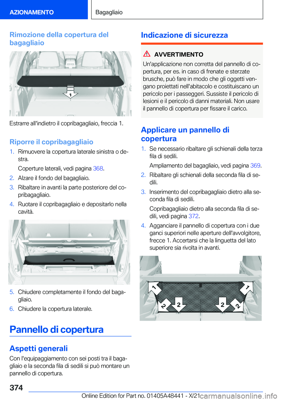 BMW X7 2022  Libretti Di Uso E manutenzione (in Italian) �R�i�m�o�z�i�o�n�e��d�e�l�l�a��c�o�p�e�r�t�u�r�a��d�e�l
�b�a�g�a�g�l�i�a�i�o
�E�s�t�r�a�r�r�e��a�l�l�'�i�n�d�i�e�t�r�o��i�l��c�o�p�r�i�b�a�g�a�g�l�i�a�i�o�,��f�r�e�c�c�i�a��1�.
�R�i�p�o�r�
