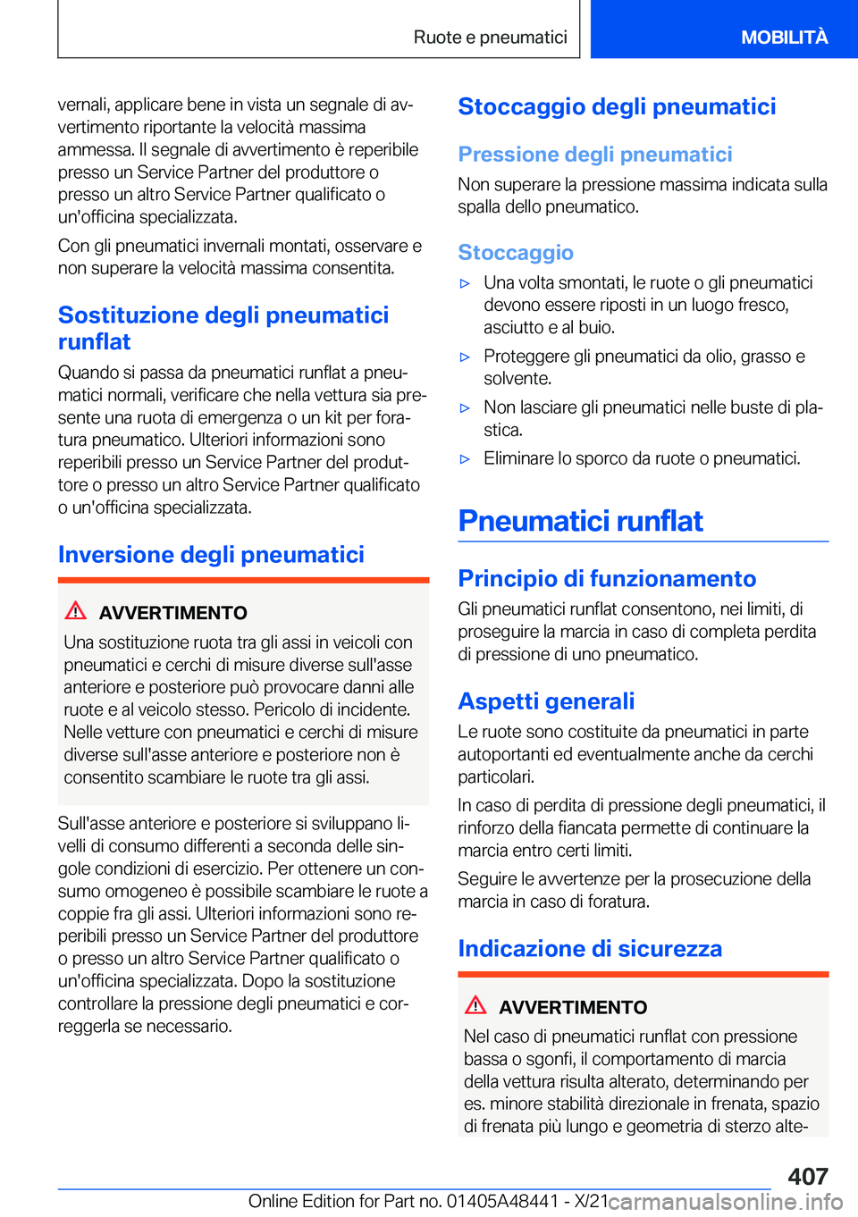 BMW X7 2022  Libretti Di Uso E manutenzione (in Italian) �v�e�r�n�a�l�i�,��a�p�p�l�i�c�a�r�e��b�e�n�e��i�n��v�i�s�t�a��u�n��s�e�g�n�a�l�e��d�i��a�vª
�v�e�r�t�i�m�e�n�t�o��r�i�p�o�r�t�a�n�t�e��l�a��v�e�l�o�c�i�t�